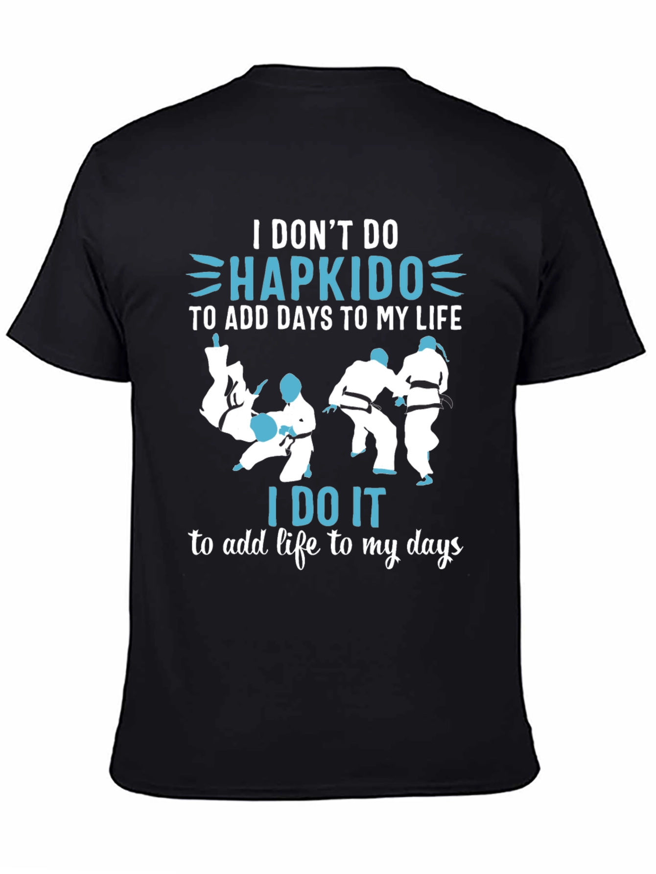 Hapkido T-Shirt Martial Arts Life Days Gift