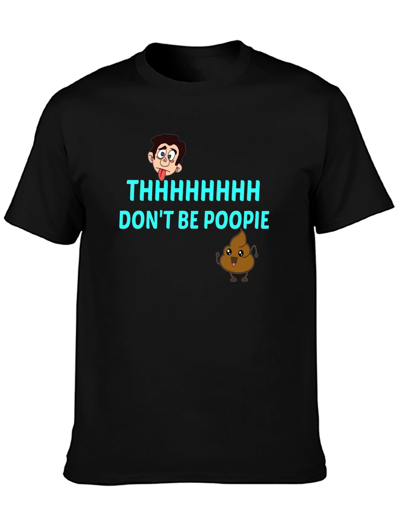 Dont Be Poopie T-Shirt