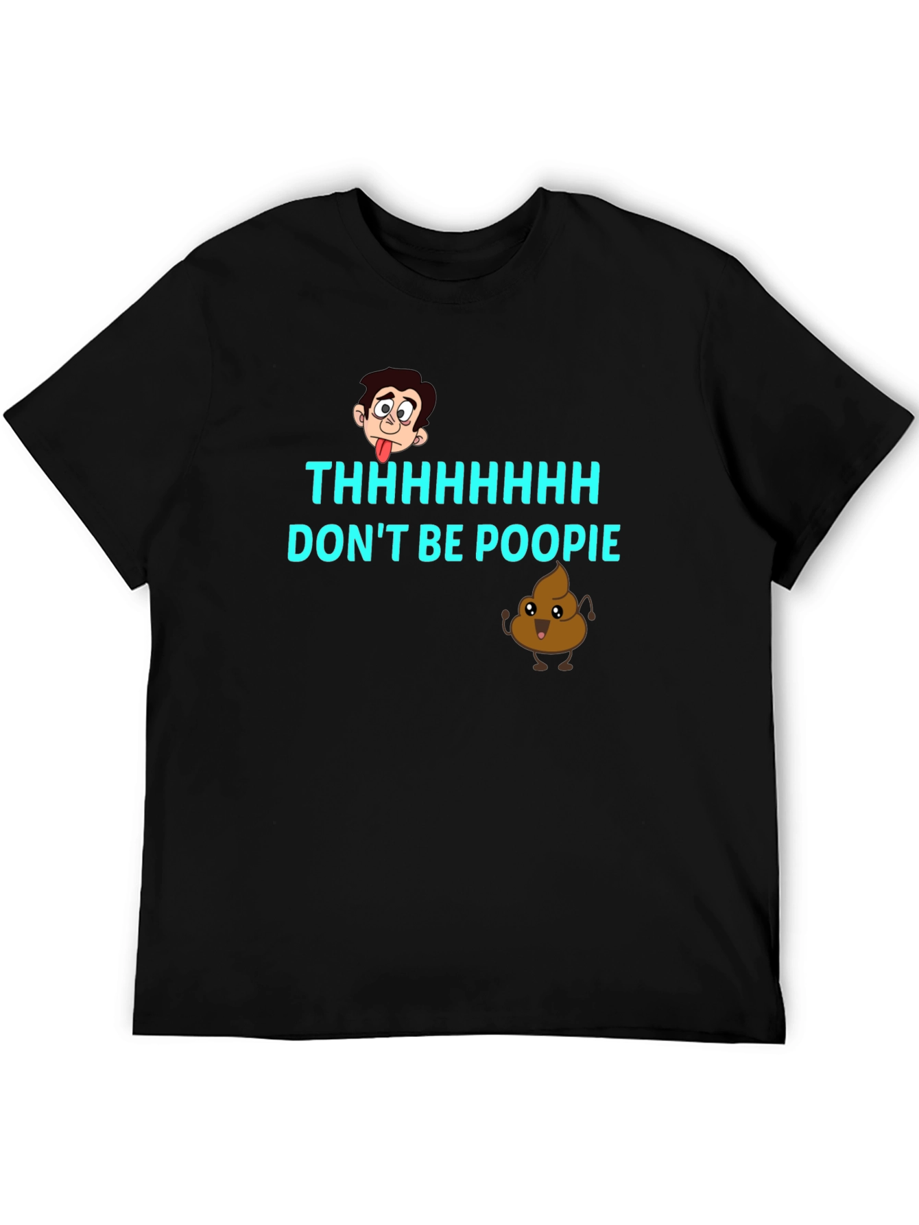 Dont Be Poopie T-Shirt