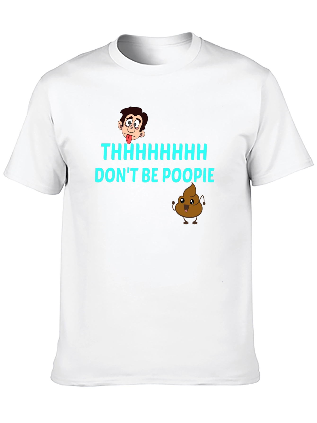 Dont Be Poopie T-Shirt
