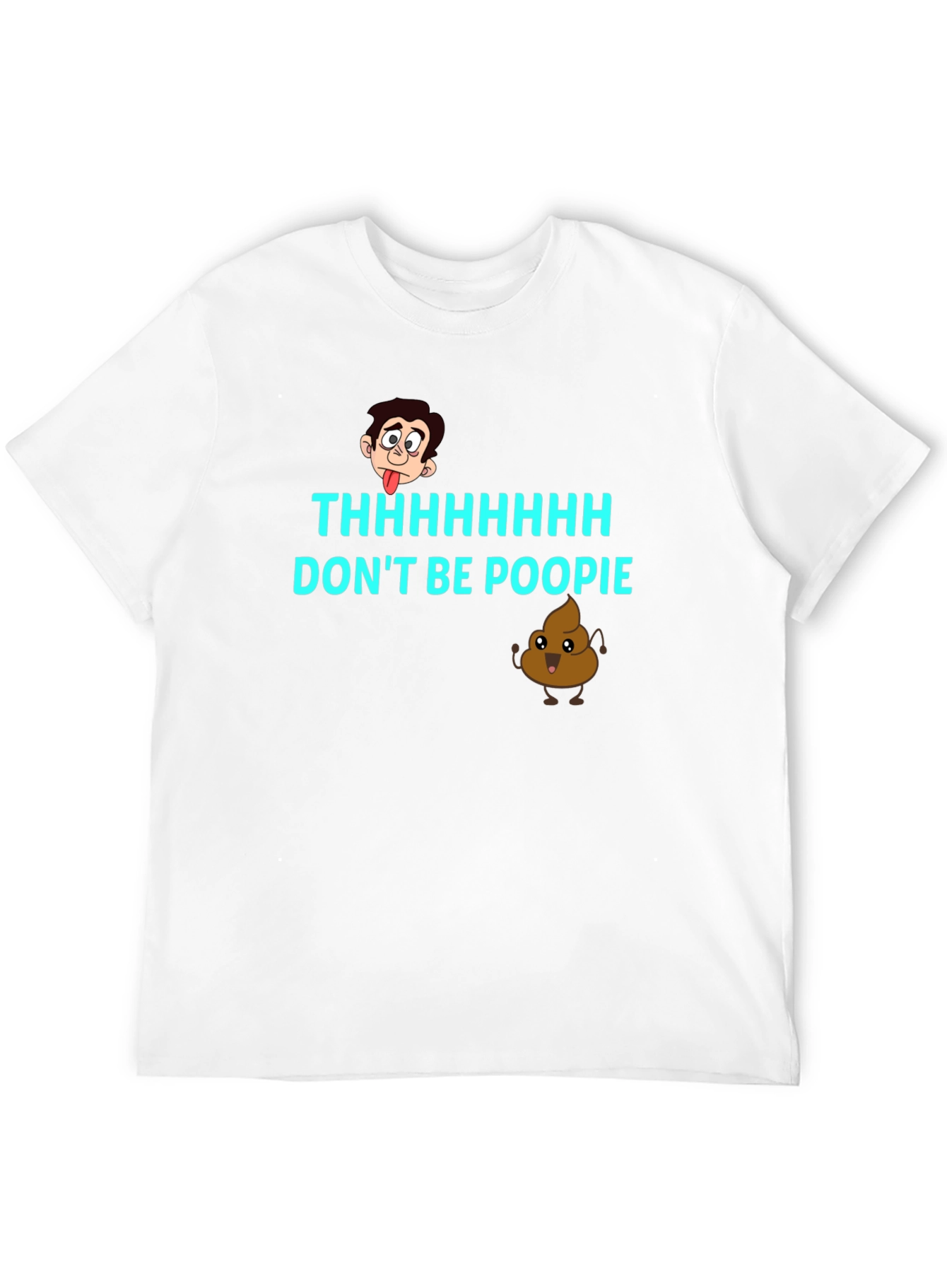 Dont Be Poopie T-Shirt