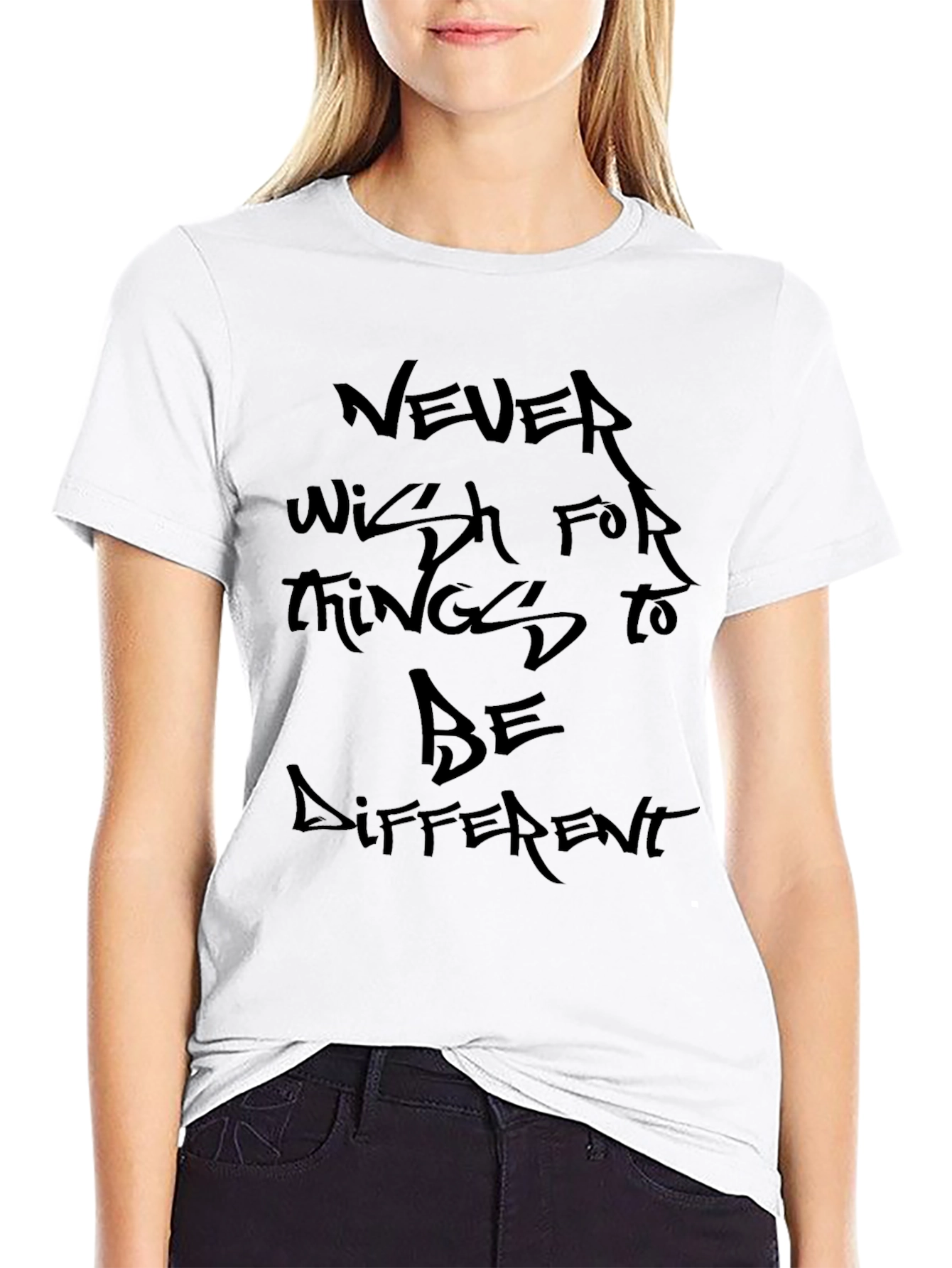 Never Wish T-Shirt - Inspiring Graphic Tee