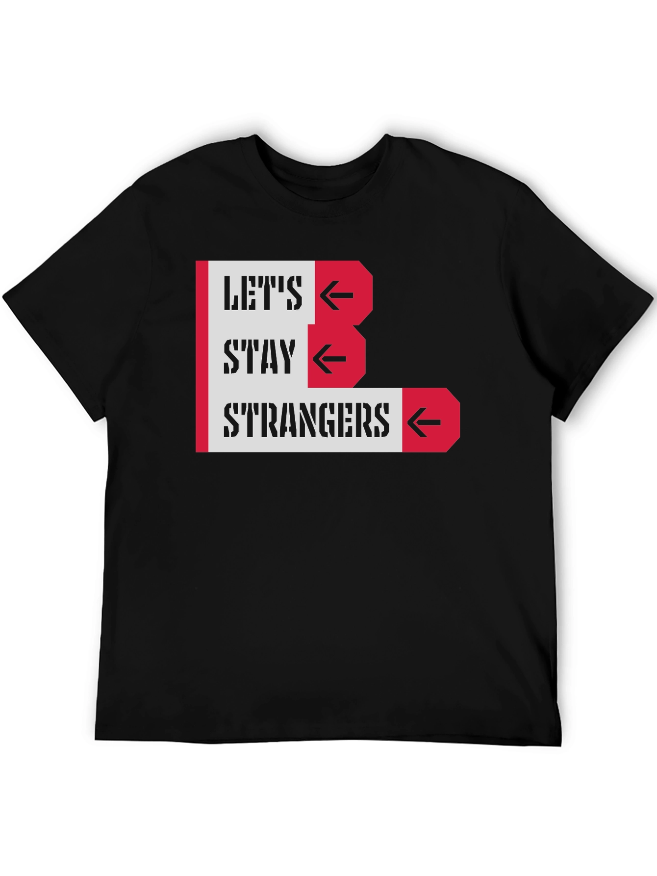 Lets Stay Strangers Graphic Tee - Black Unisex T-Shirt
