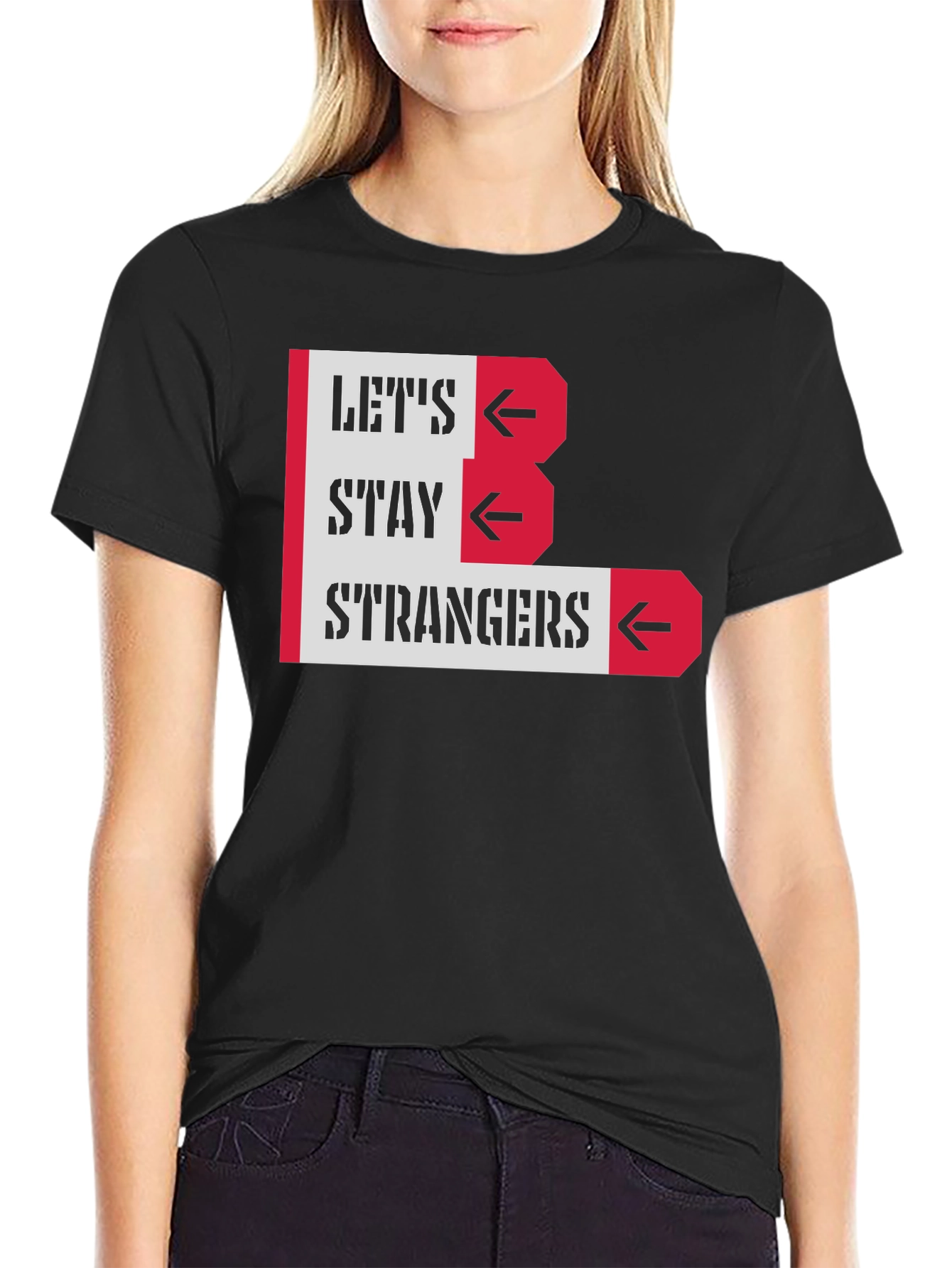 Lets Stay Strangers Graphic Tee - Black Unisex T-Shirt