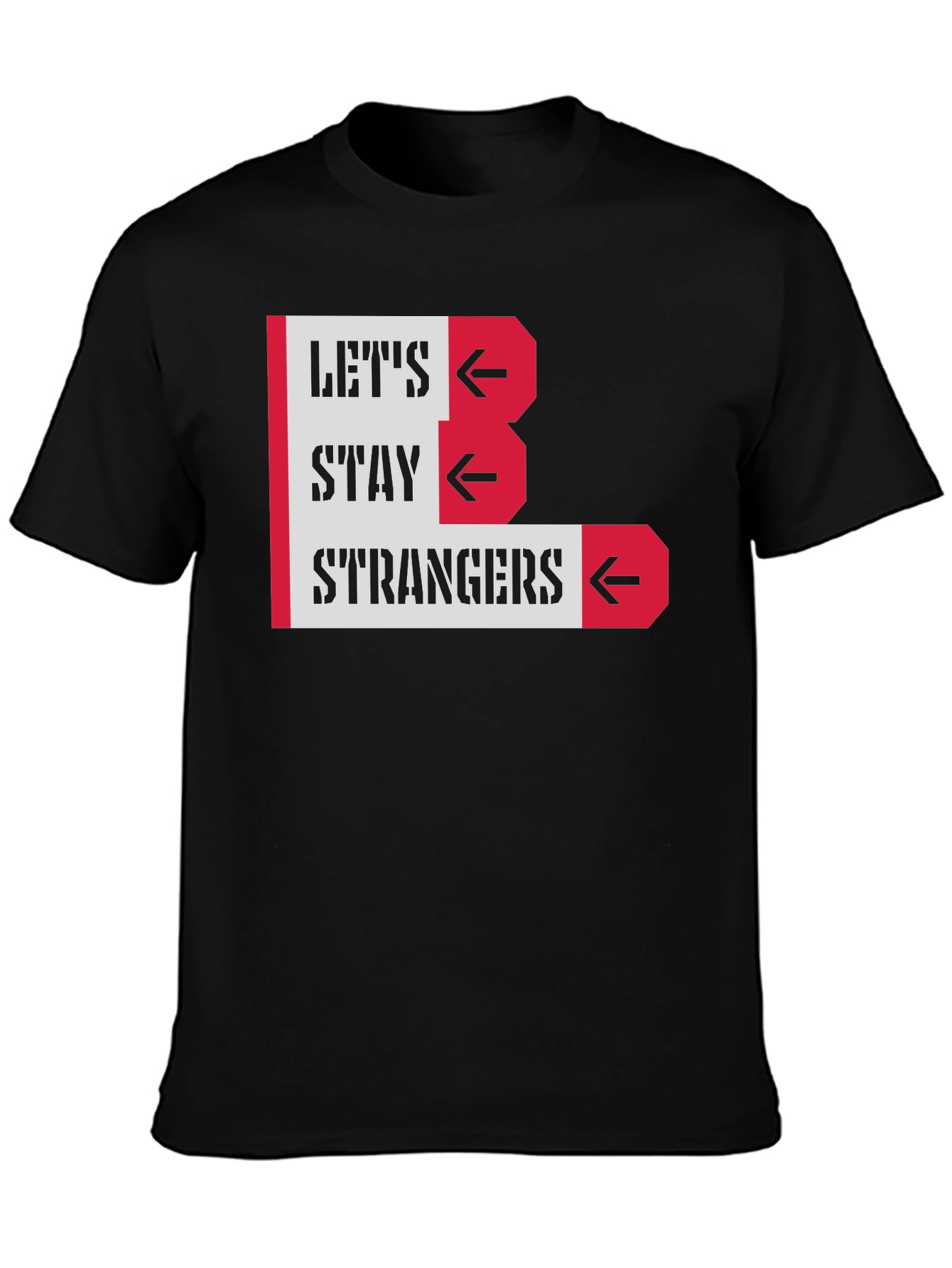 Lets Stay Strangers Graphic Tee - Black Unisex T-Shirt