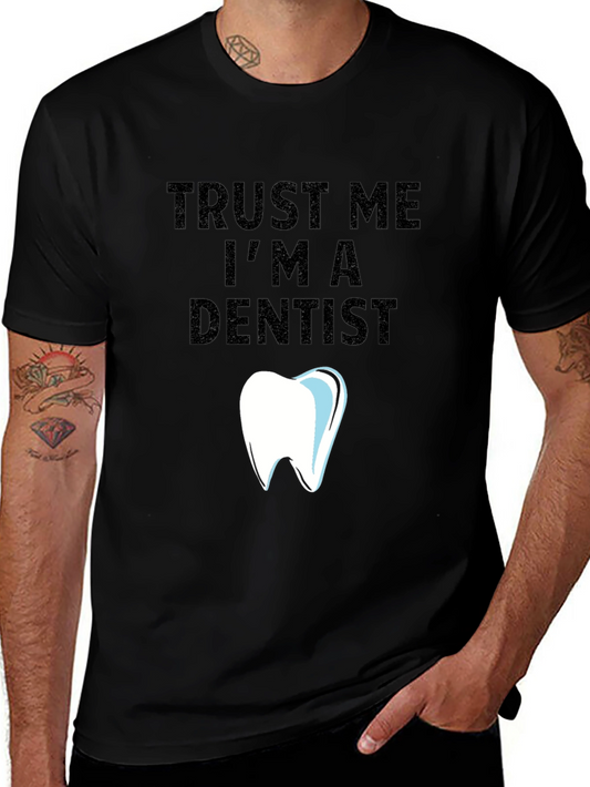 Trust Me Im a Dentist Graphic Tee