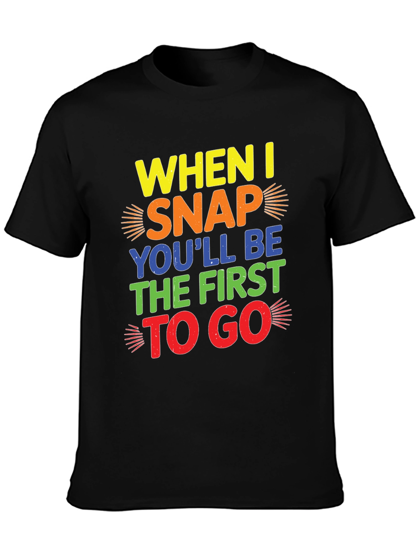 Funny Mens Graphic T-Shirt: When I Snap