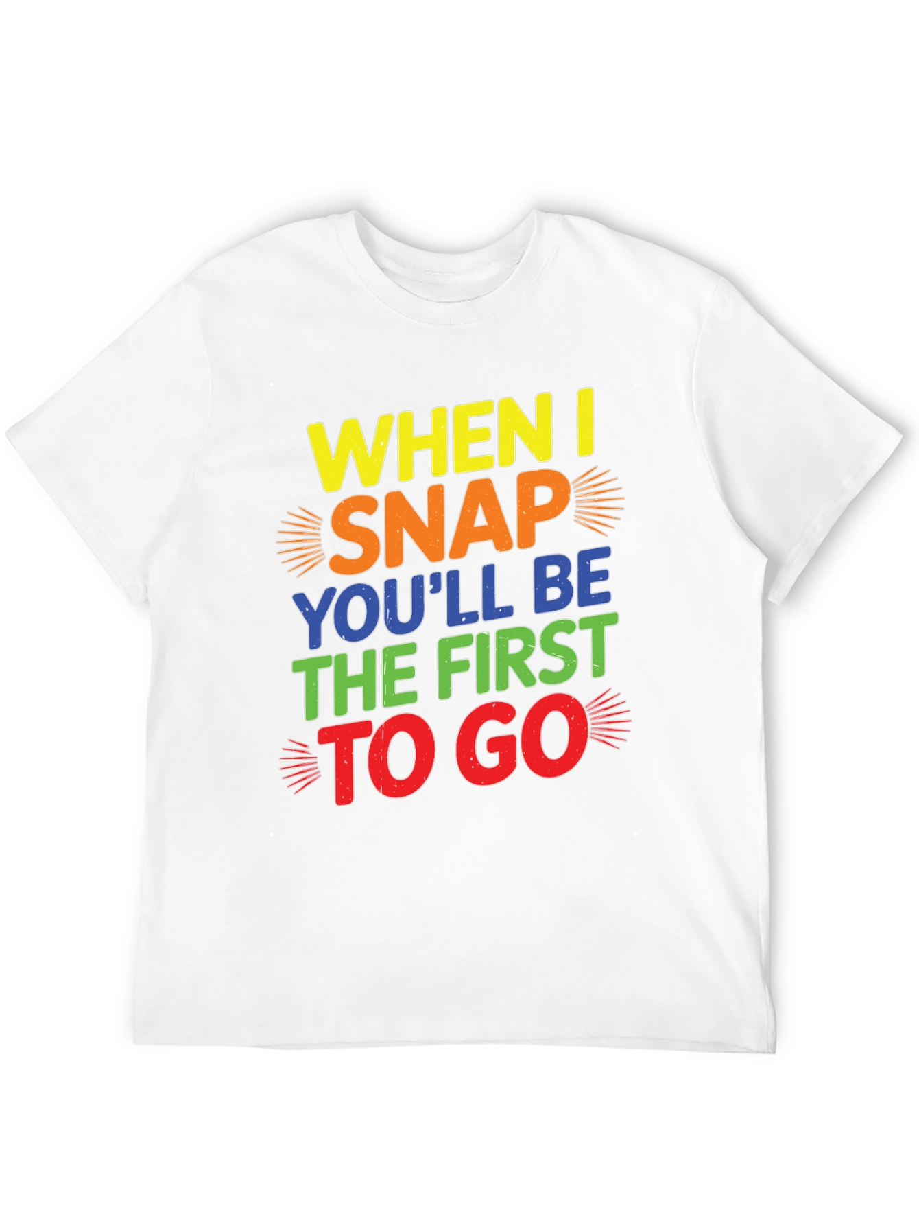 Funny Mens Graphic T-Shirt: When I Snap