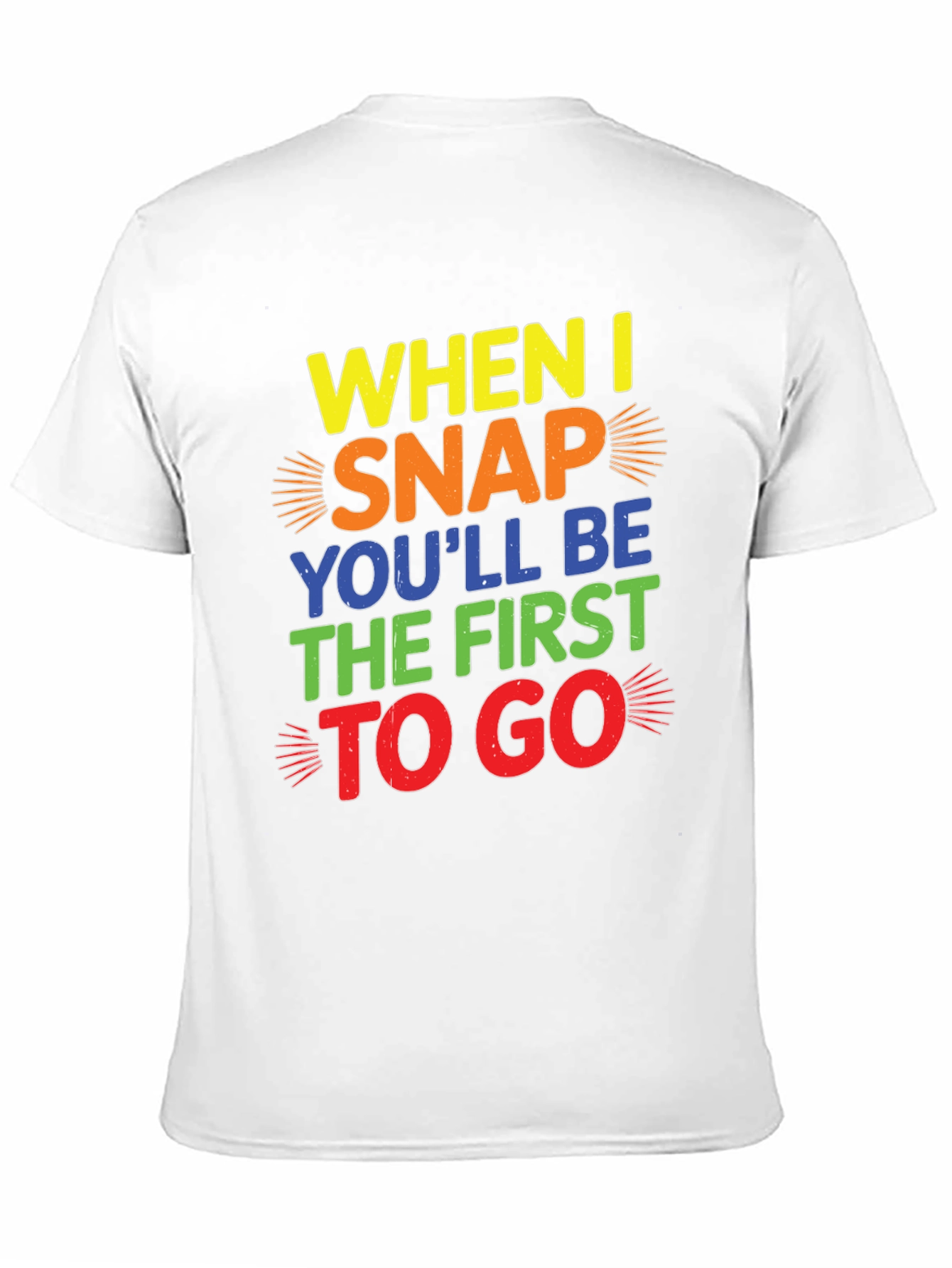 Funny Mens Graphic T-Shirt: When I Snap
