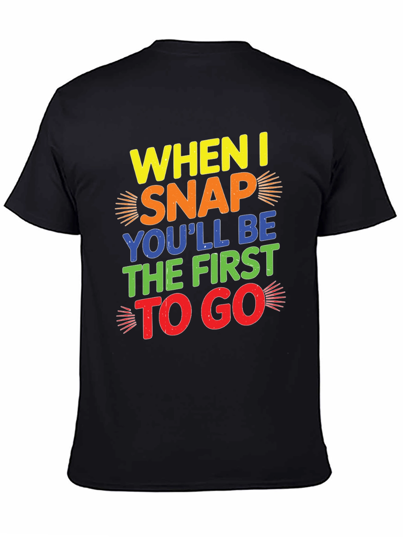 Funny Mens Graphic T-Shirt: When I Snap