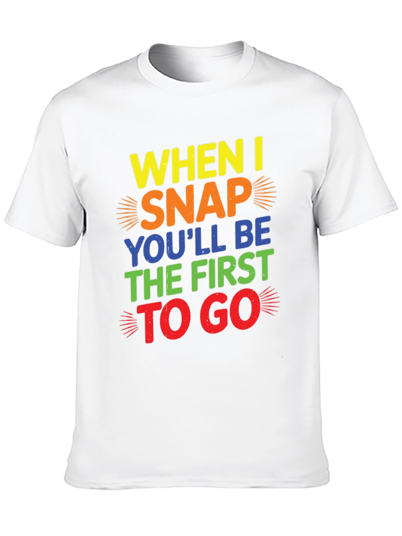 Funny Mens Graphic T-Shirt: When I Snap