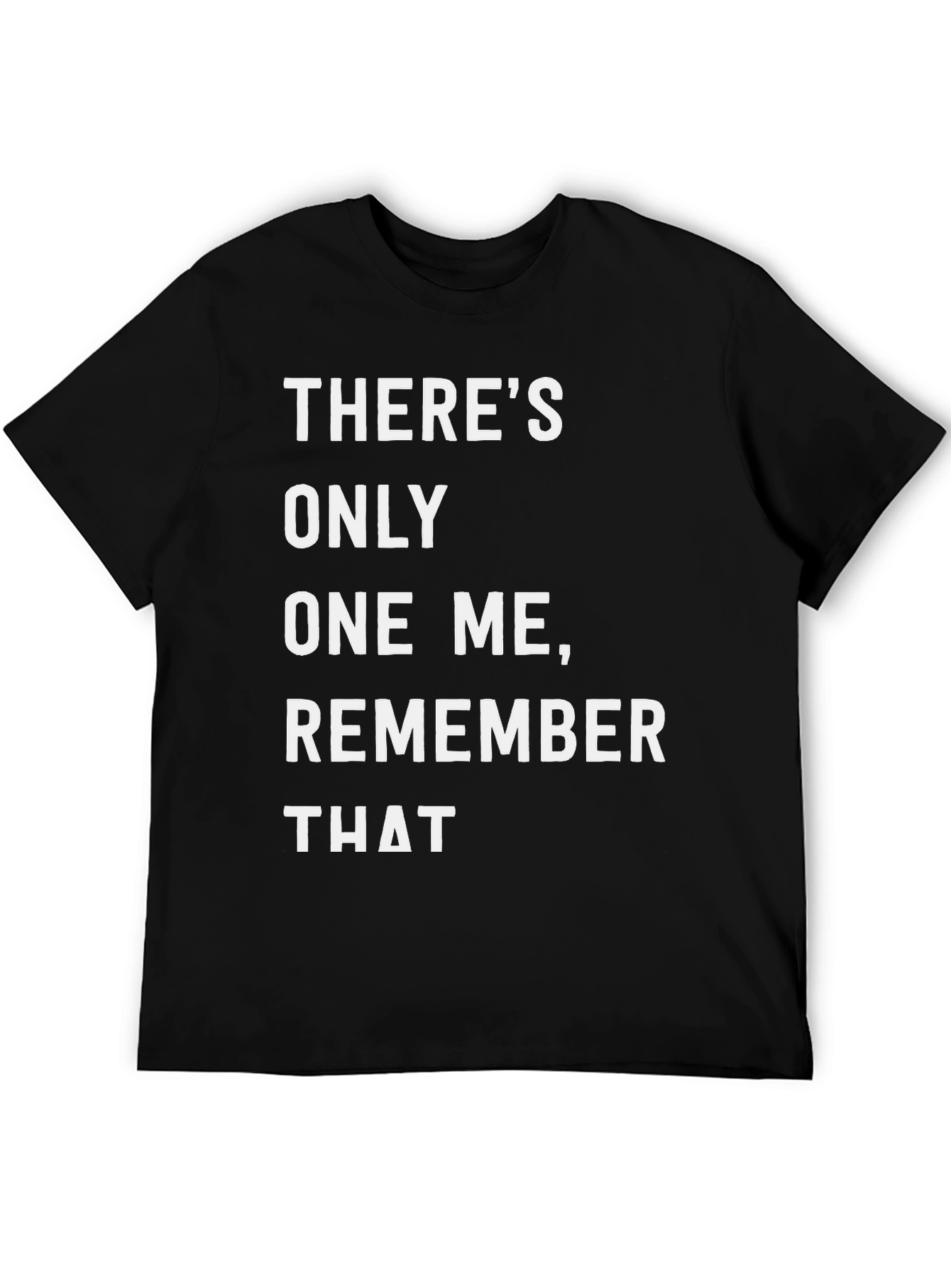 Theres Only One Me Graphic Tee