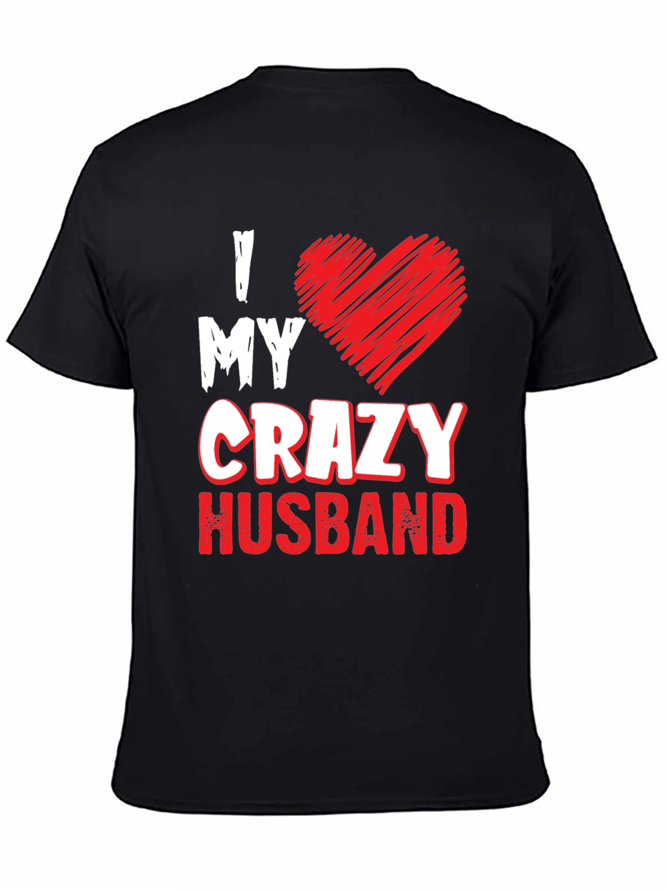 I Love My Crazy Husband T-Shirt Funny Husband Gift