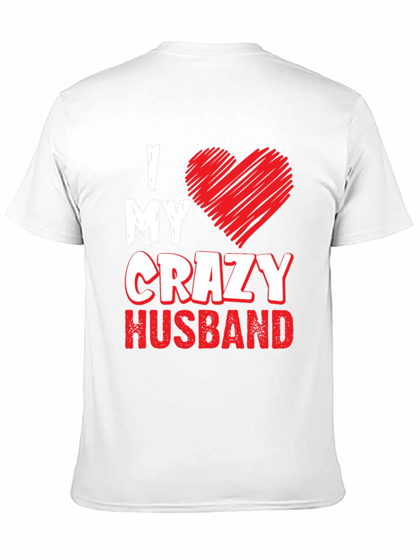 I Love My Crazy Husband T-Shirt Funny Husband Gift