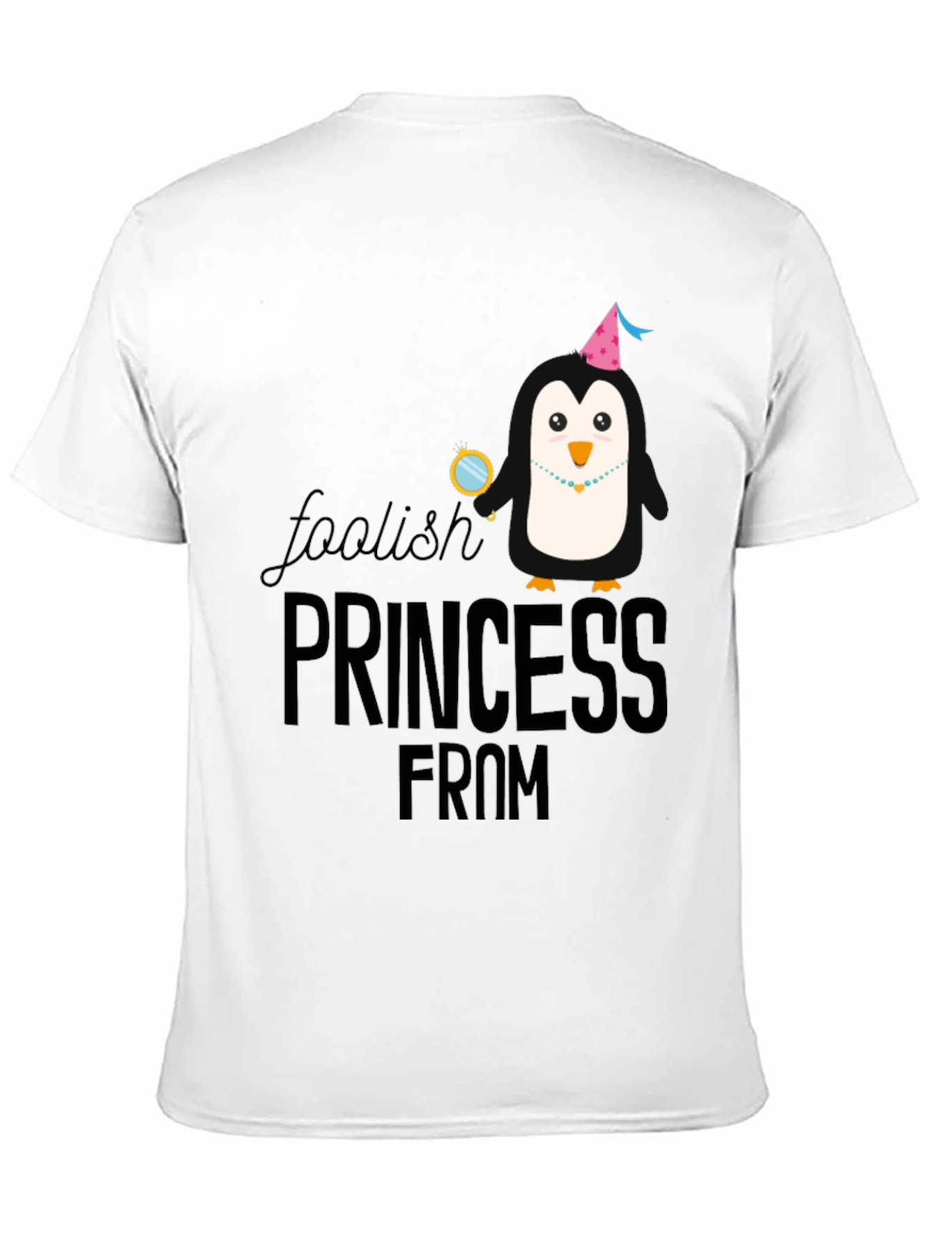 Foolish Princess Penguin T-Shirt
