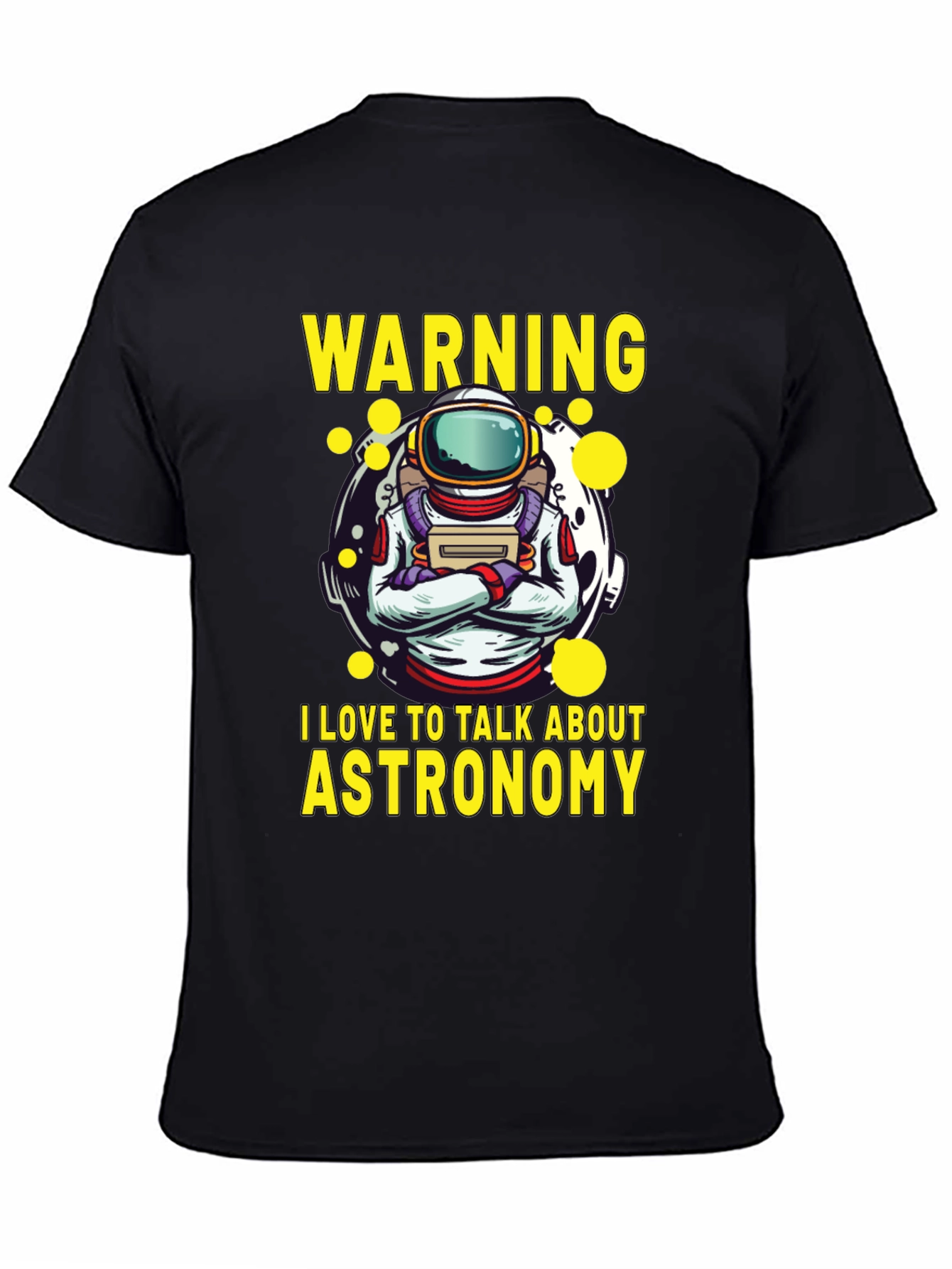 Astronomy Lover T-Shirt - Warning I Talk About Astronomy