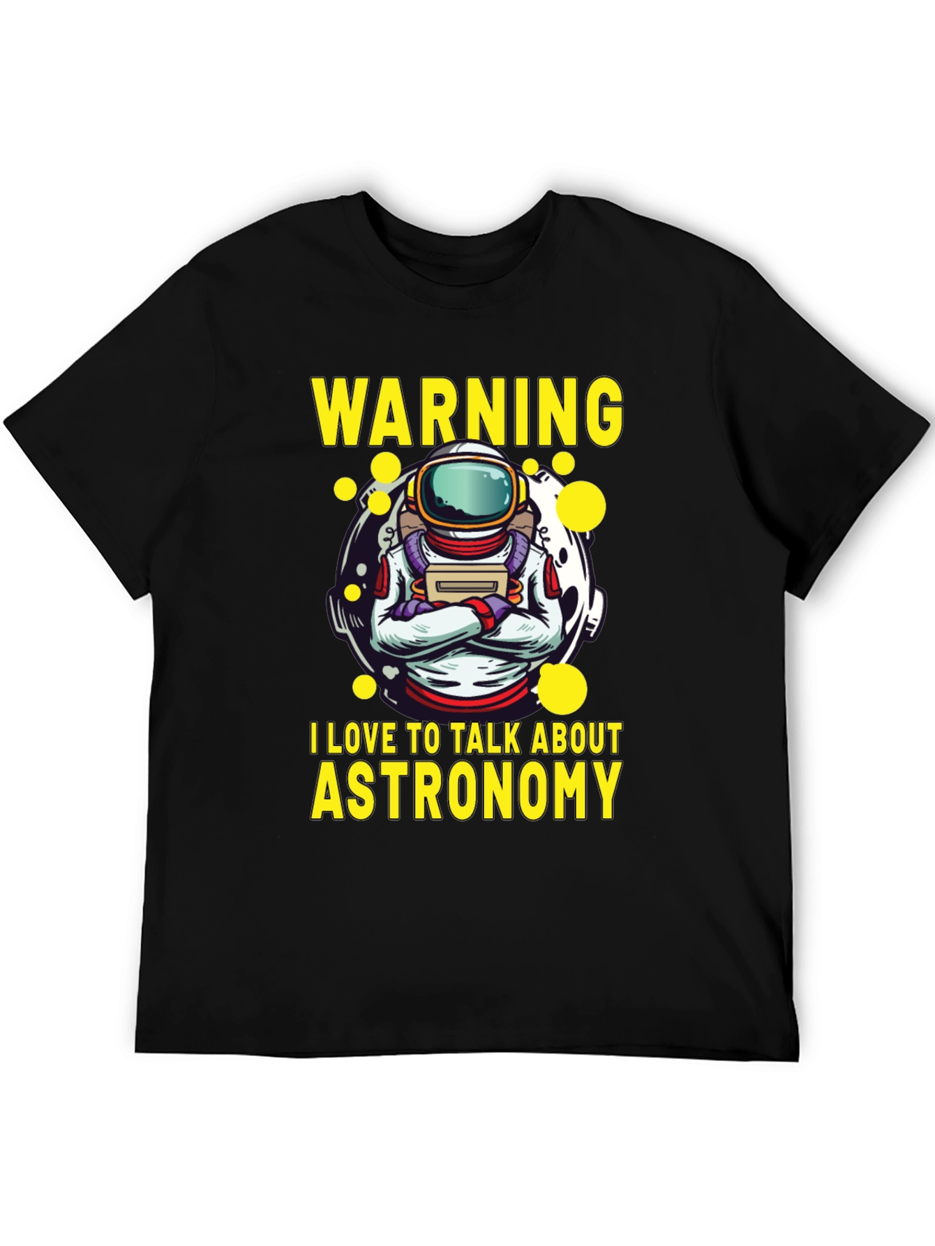 Astronomy Lover T-Shirt - Warning I Talk About Astronomy