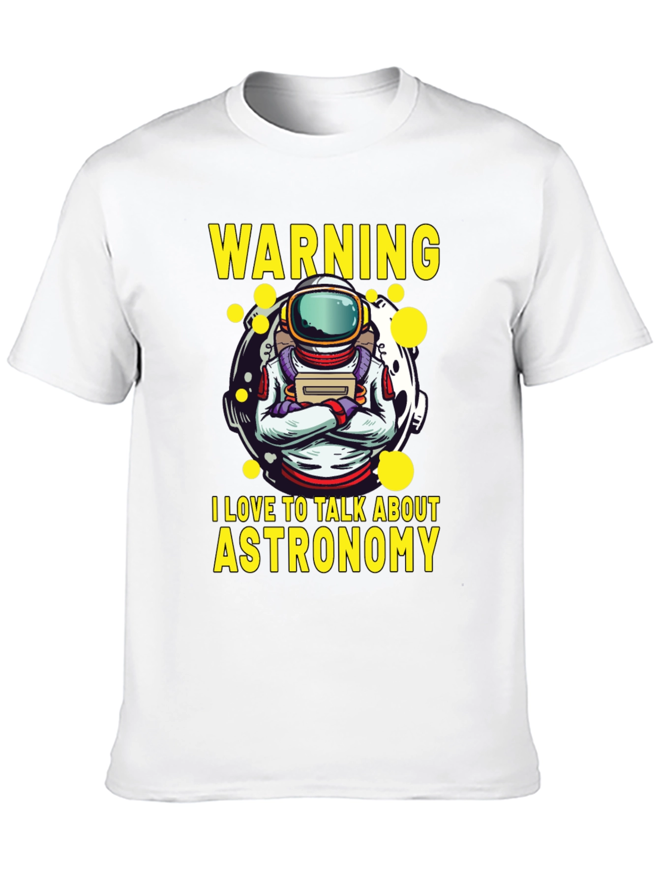 Astronomy Lover T-Shirt - Warning I Talk About Astronomy