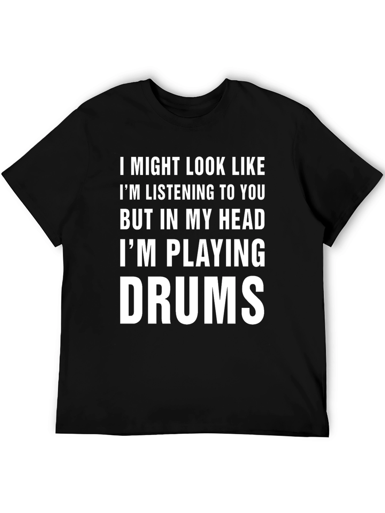 Funny Drummer T-Shirt - Im Playing Drums