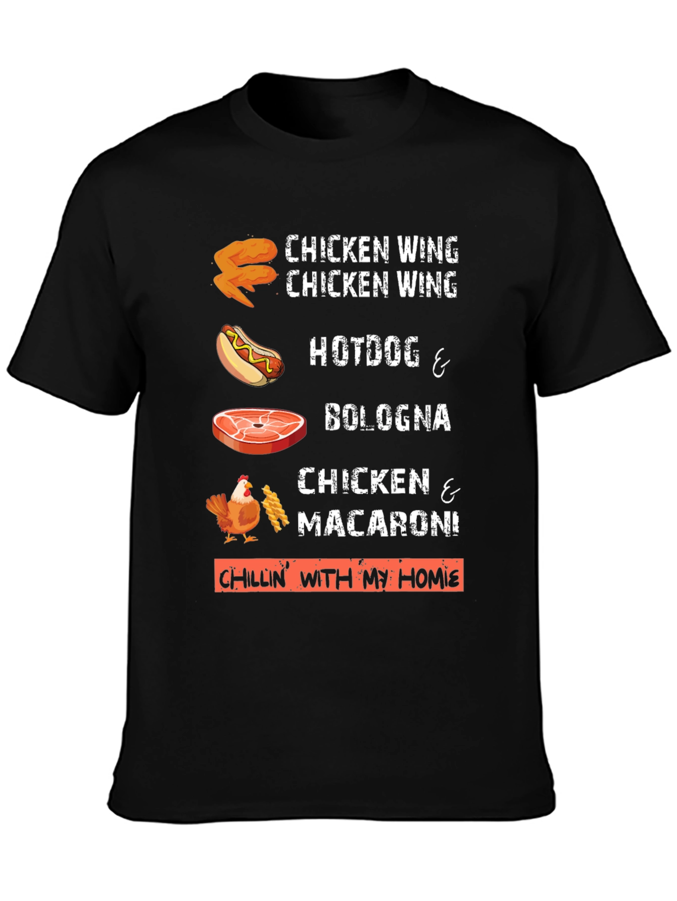 Chillin with my Homie T-Shirt: Foodie Fun