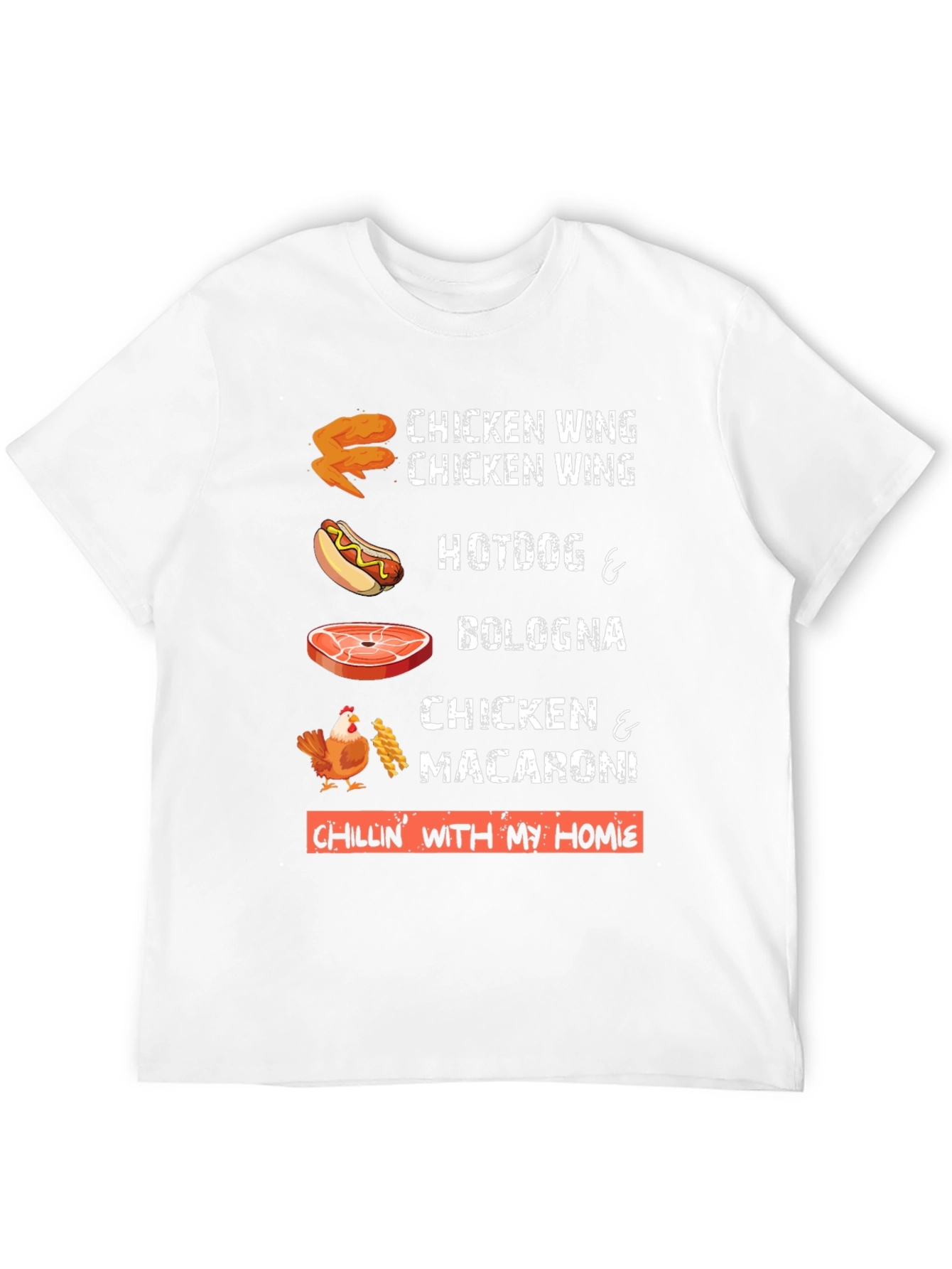 Chillin with my Homie T-Shirt: Foodie Fun