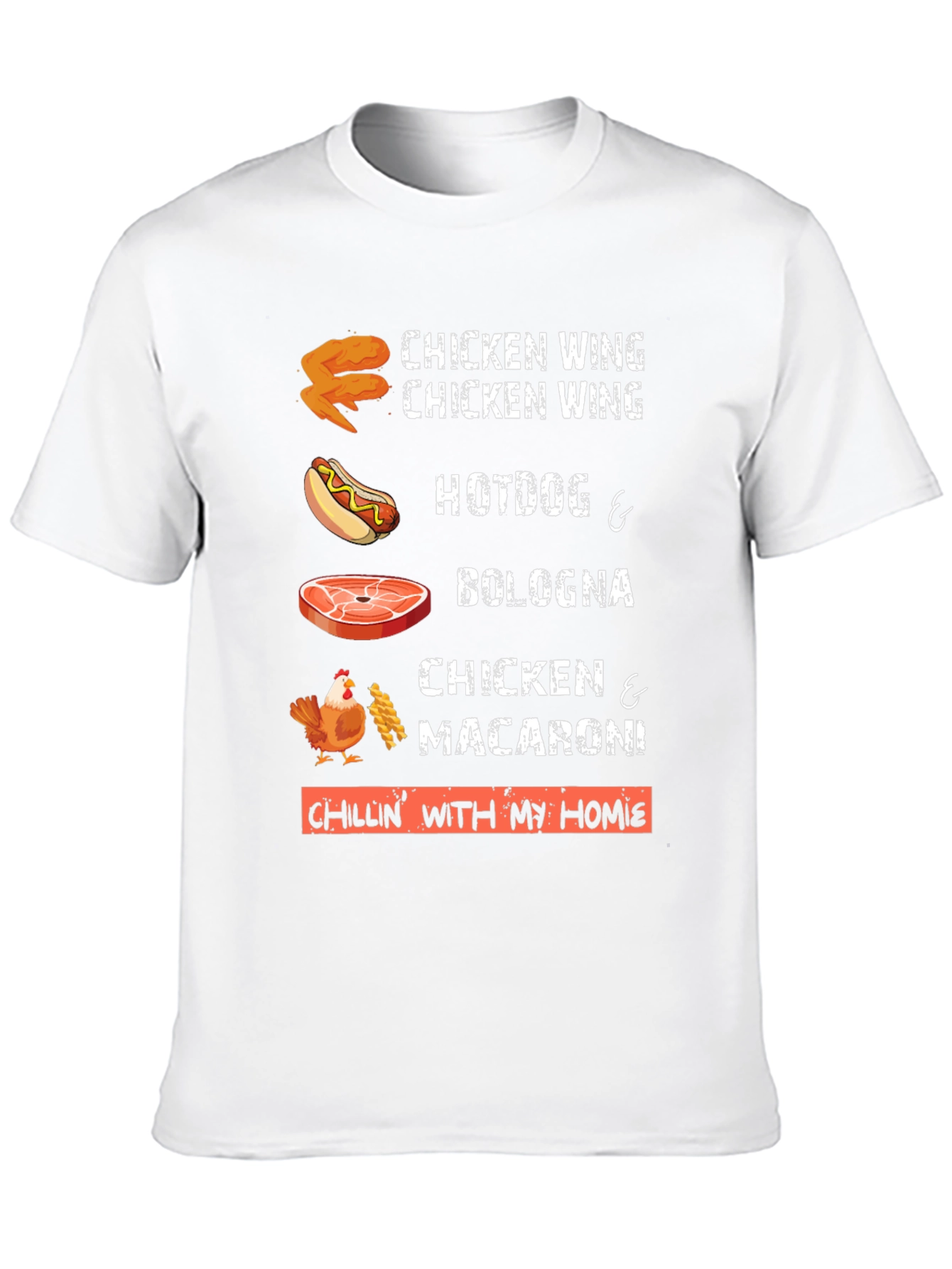 Chillin with my Homie T-Shirt: Foodie Fun