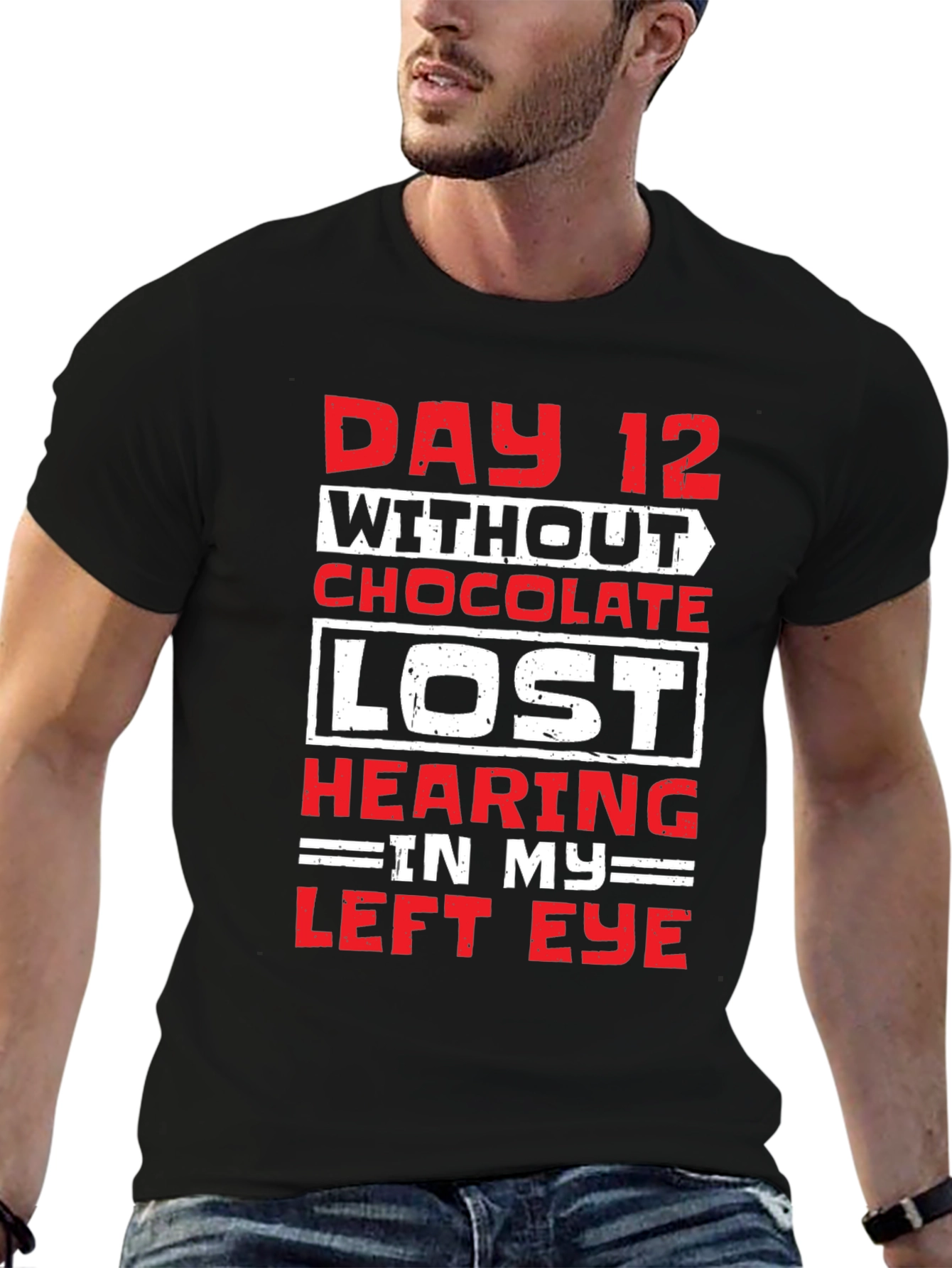 Day 12 Without Chocolate Humor T-Shirt
