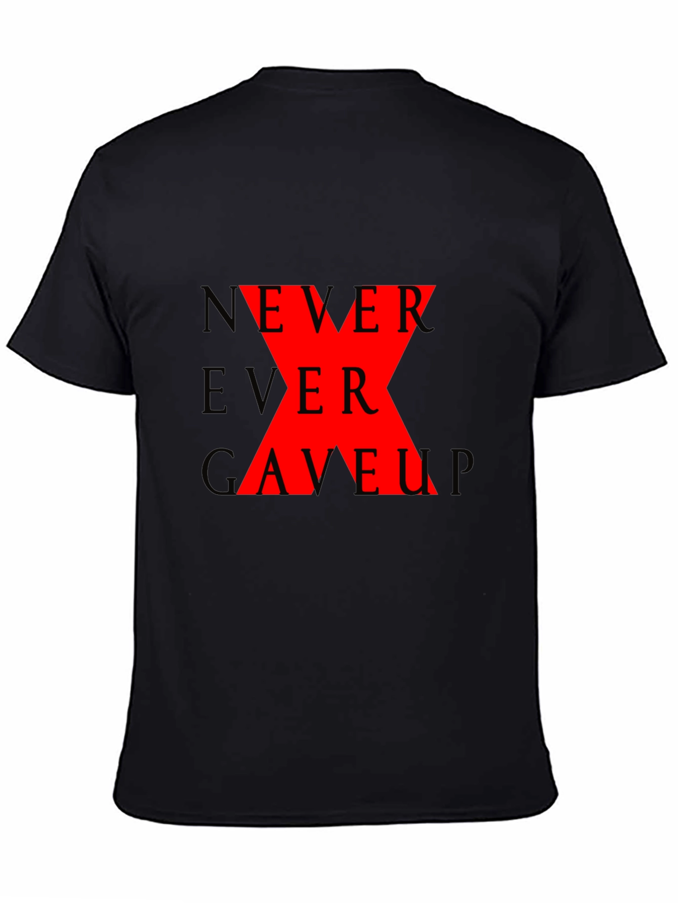 Never Ever Gave Up Graphic T-Shirt