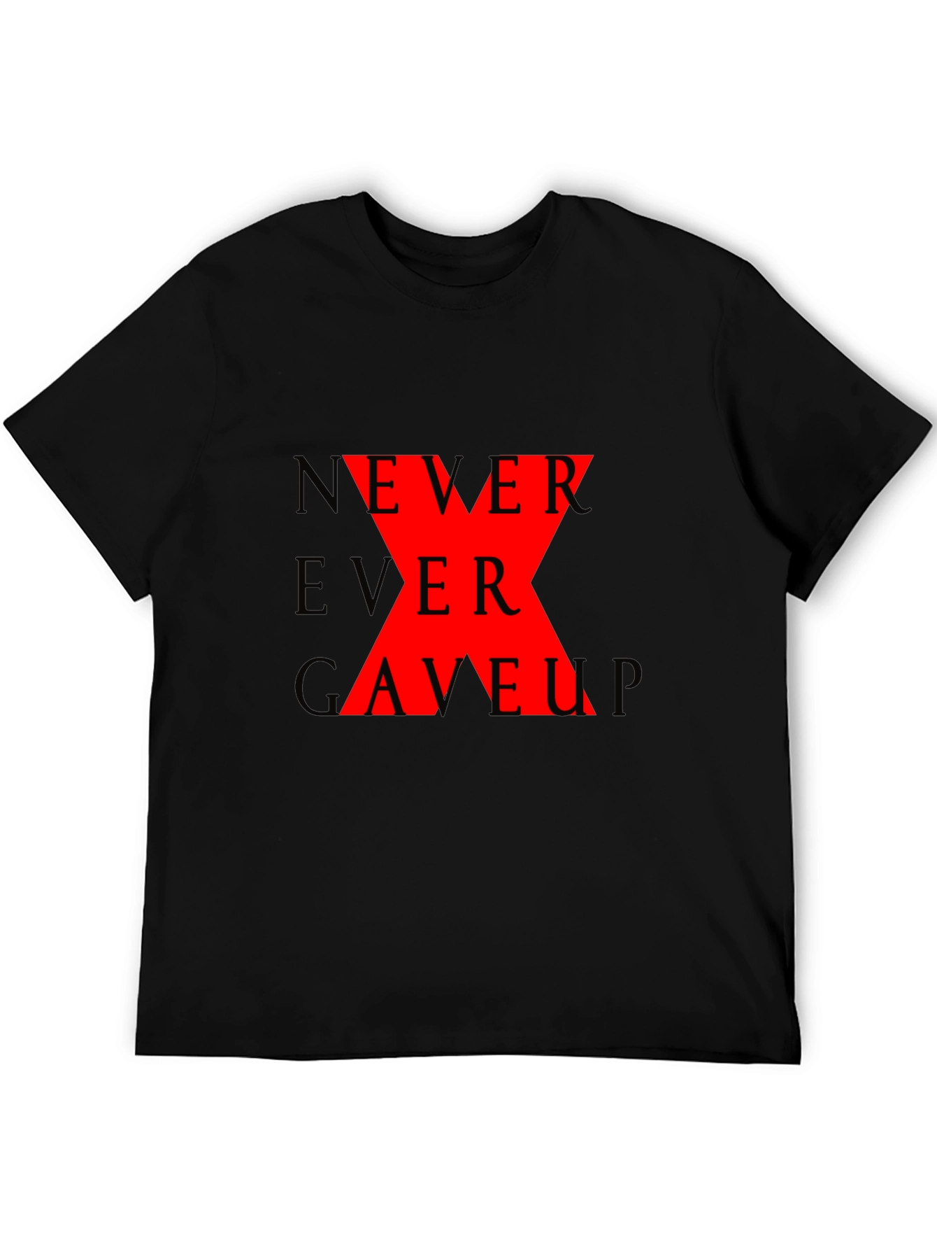 Never Ever Gave Up Graphic T-Shirt