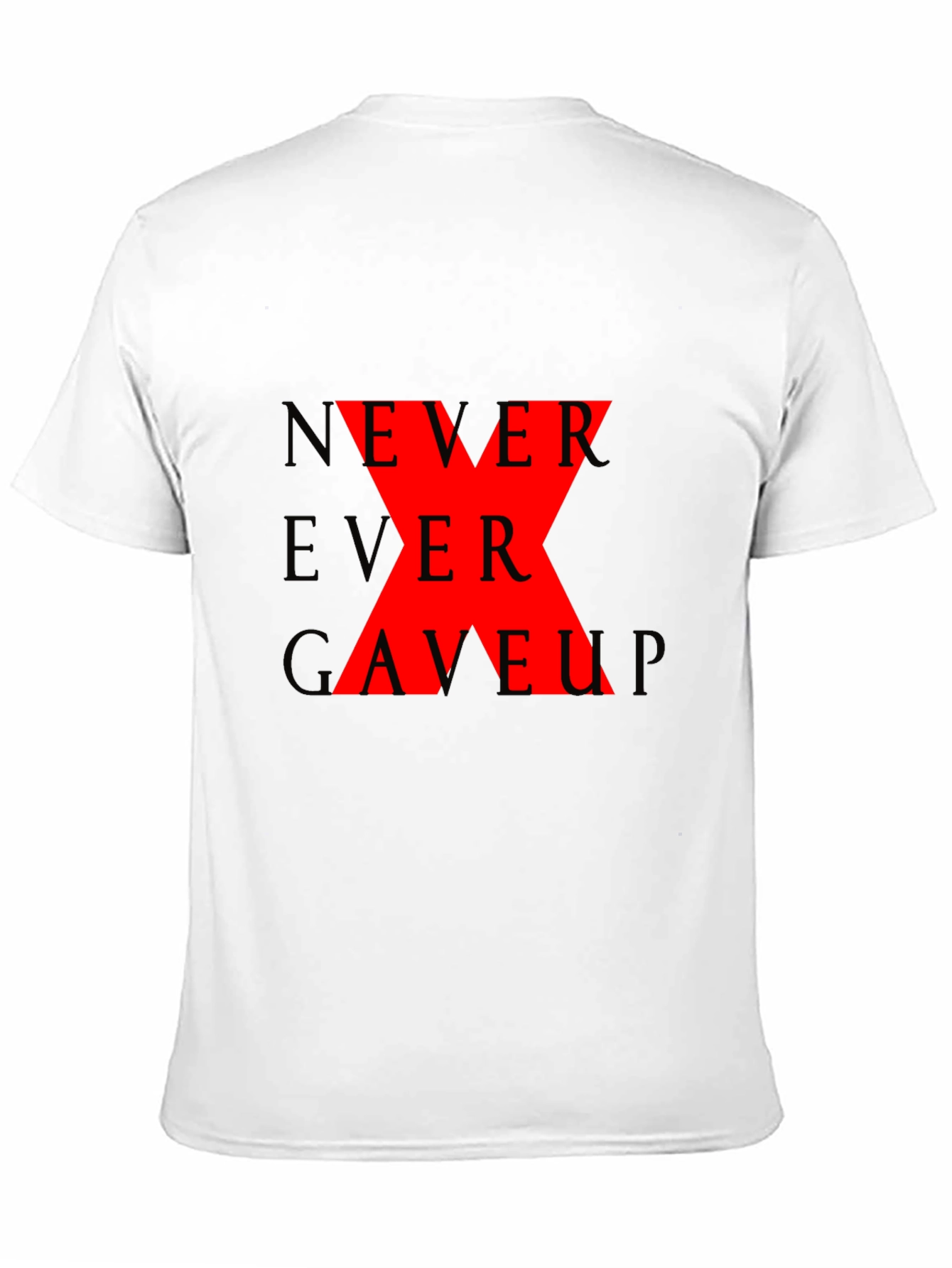 Never Ever Gave Up Graphic T-Shirt
