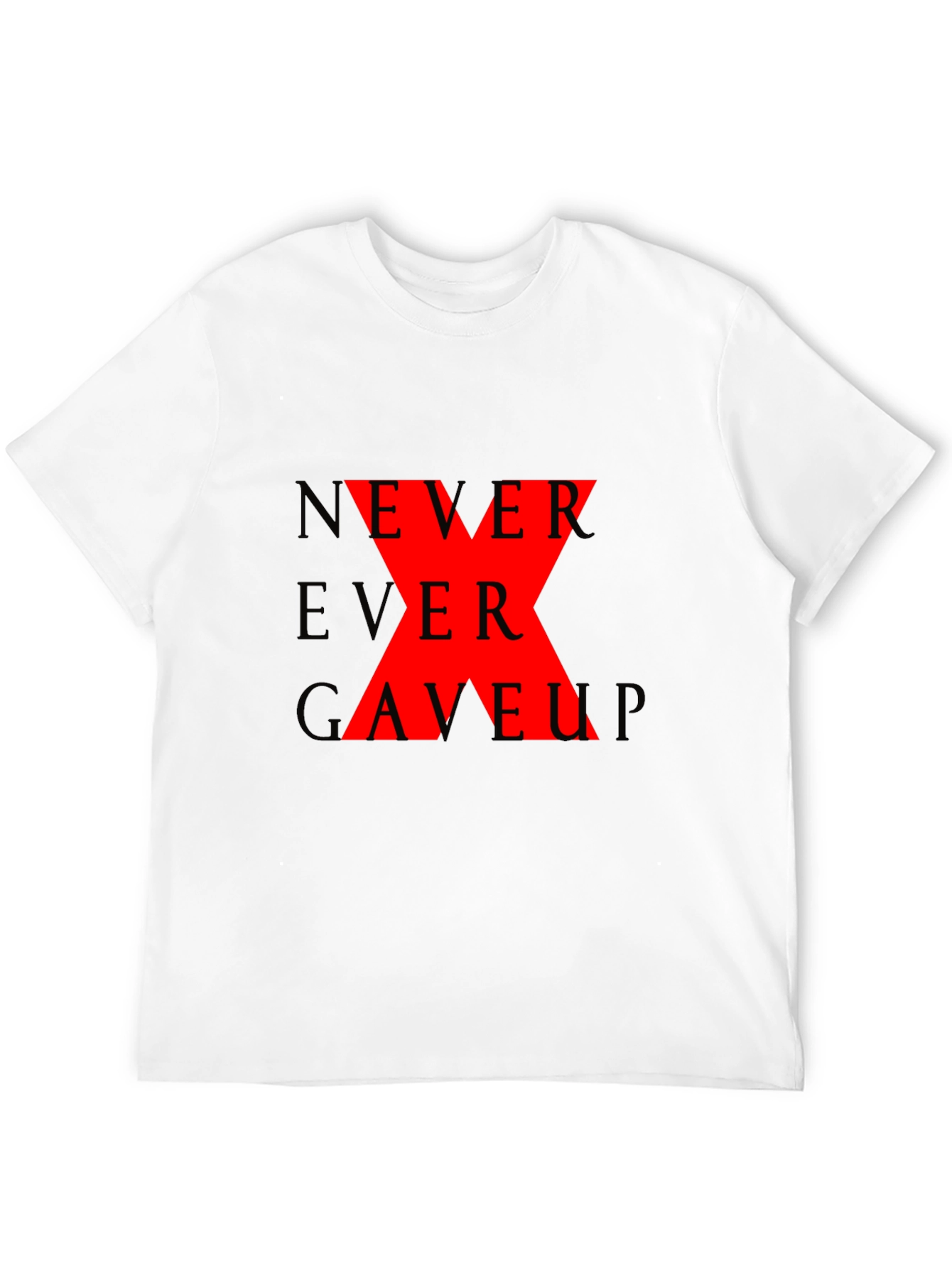 Never Ever Gave Up Graphic T-Shirt