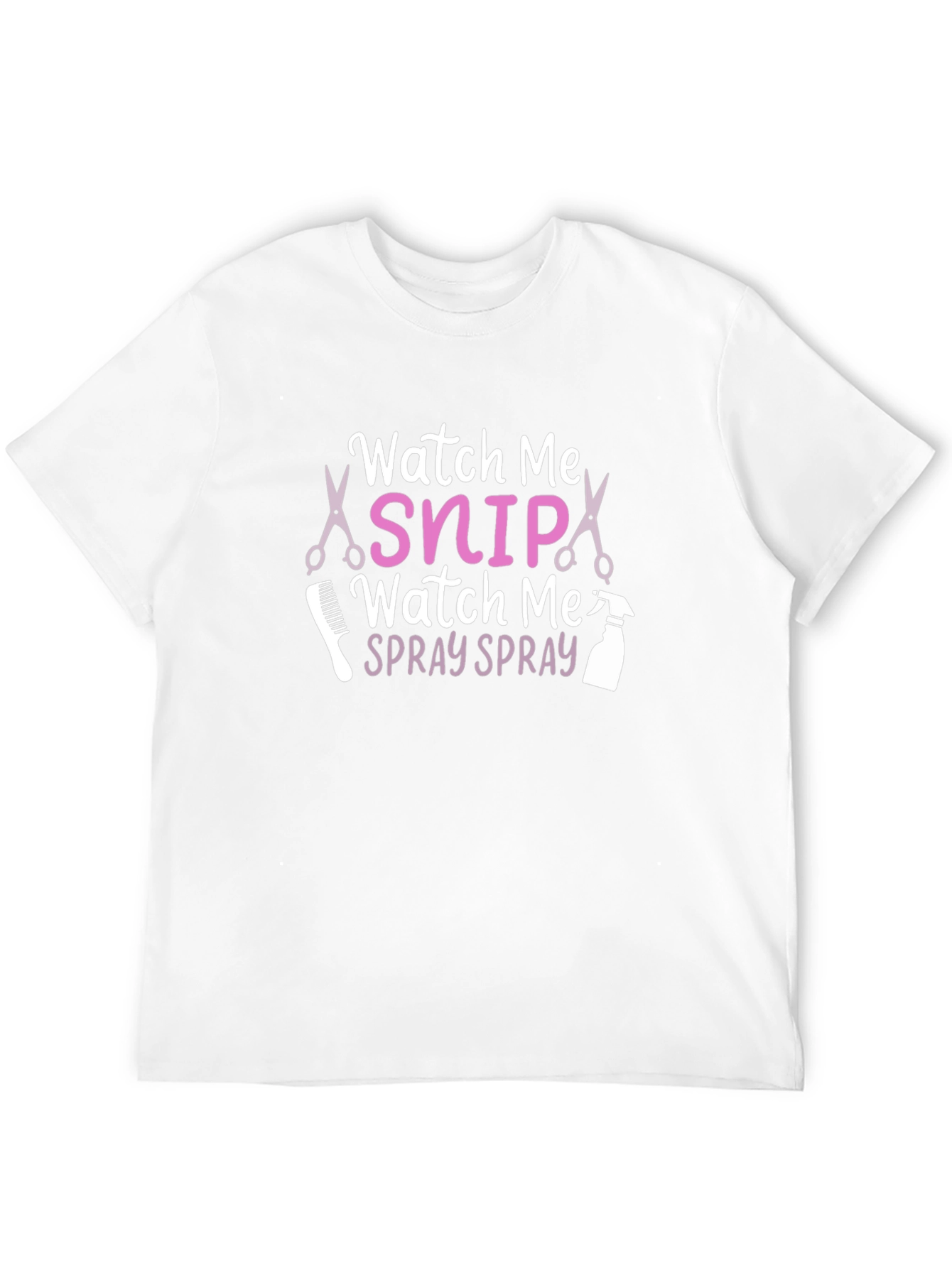 Watch Me Snip Watch Me Spray T-Shirt