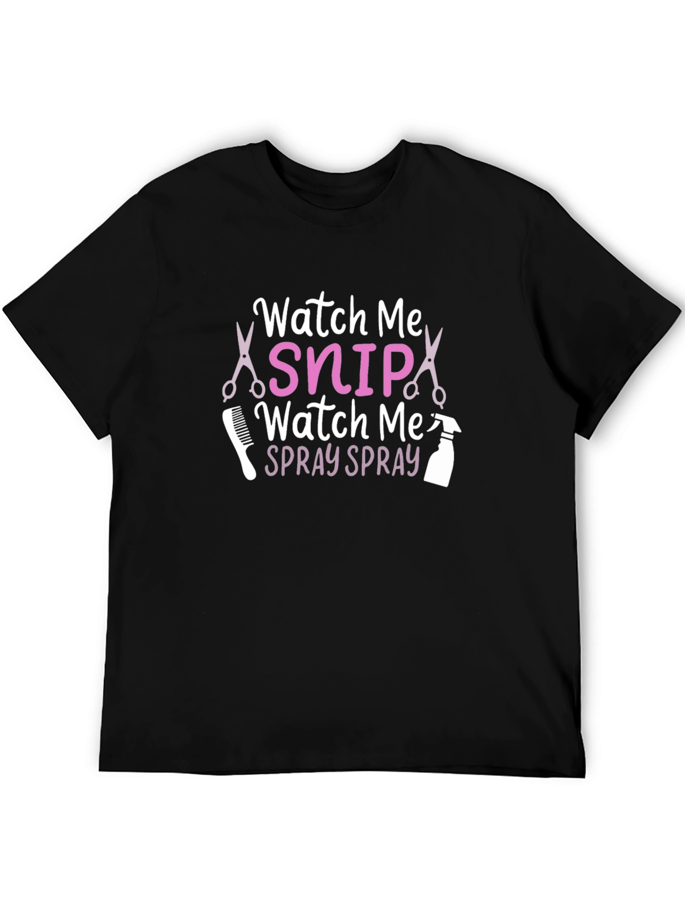 Watch Me Snip Watch Me Spray T-Shirt