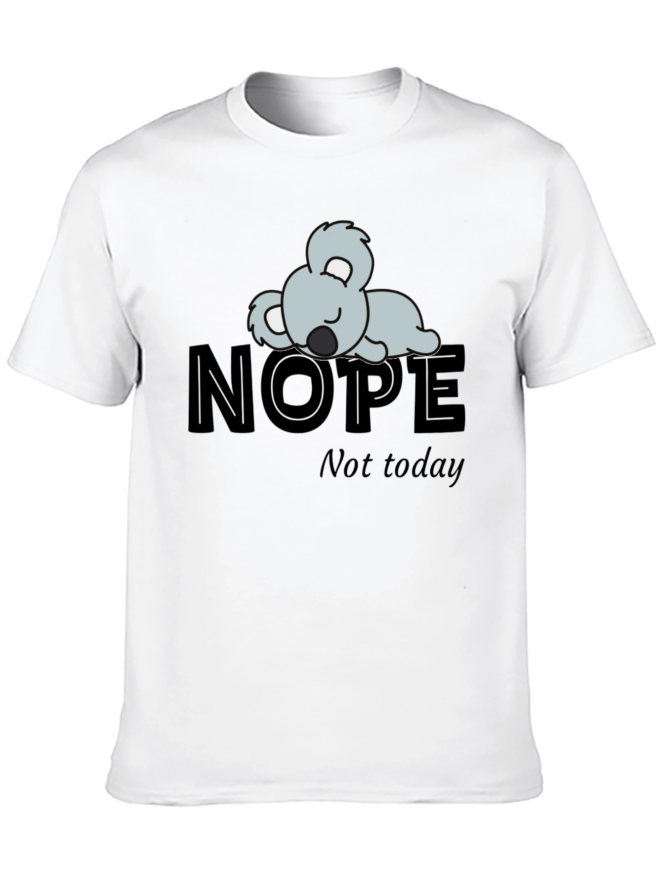 Nope Not Today Koala Graphic T-Shirt