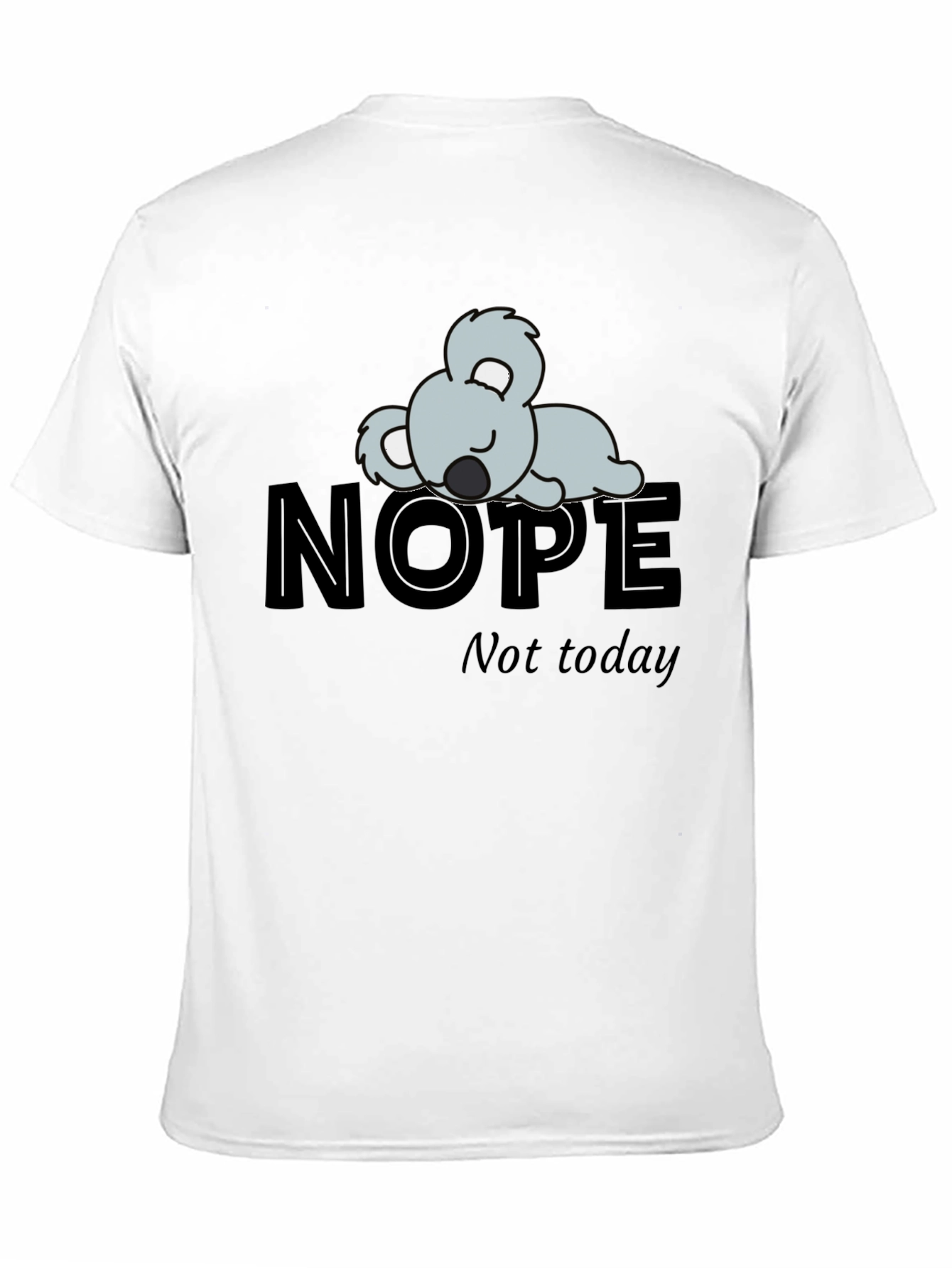 Nope Not Today Koala Graphic T-Shirt