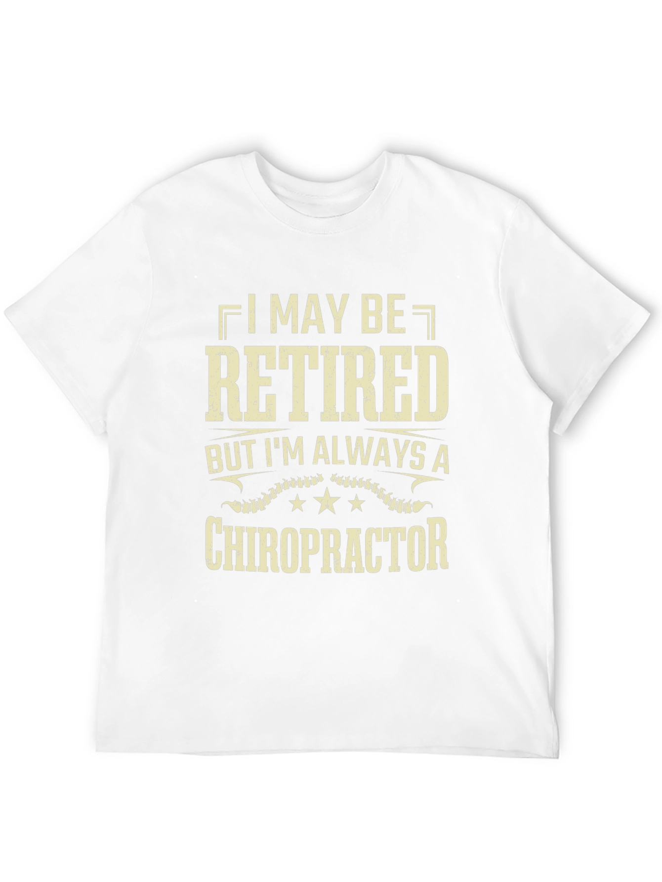 Retired Chiropractor T-Shirt - Always a Doctor!