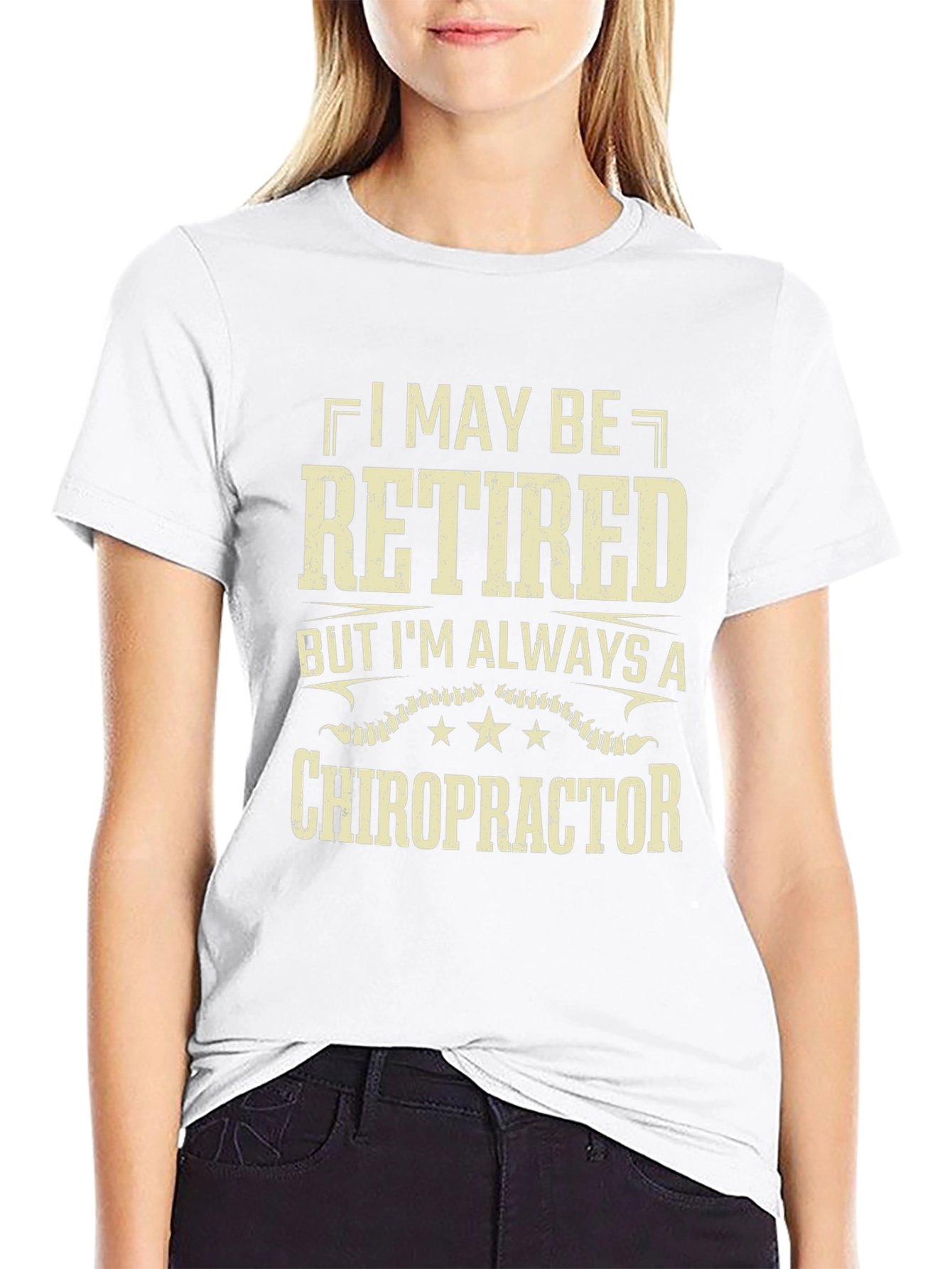 Retired Chiropractor T-Shirt - Always a Doctor!