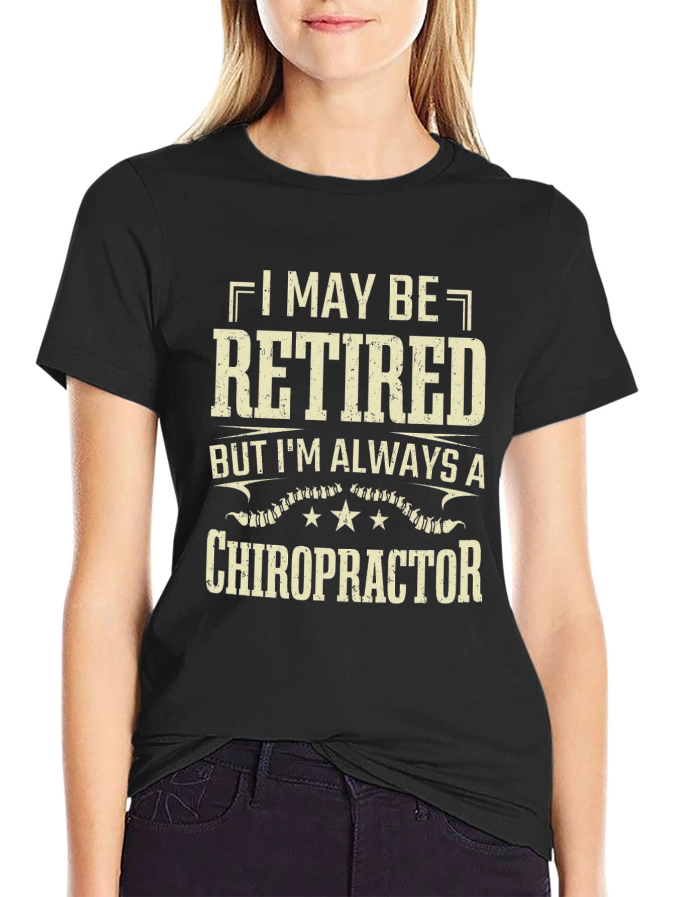 Retired Chiropractor T-Shirt - Always a Doctor!