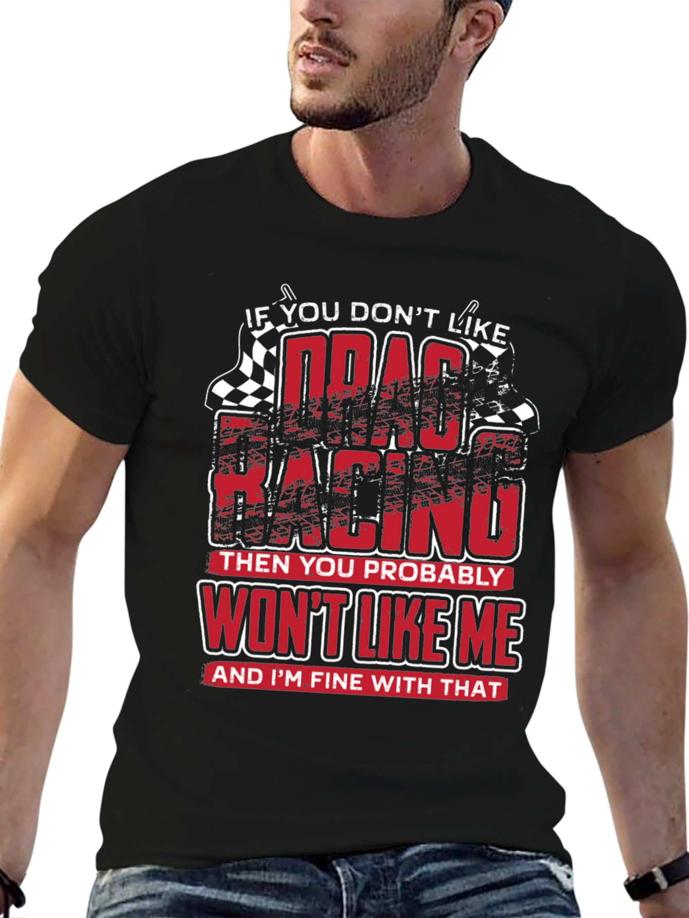 Drag Racing T-Shirt - Wont Like Me Graphic Tee