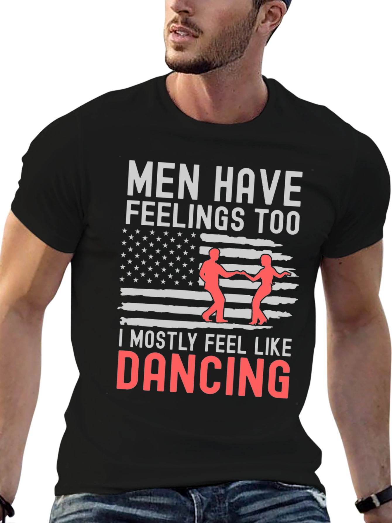 Men Have Feelings Too Dancing Tee