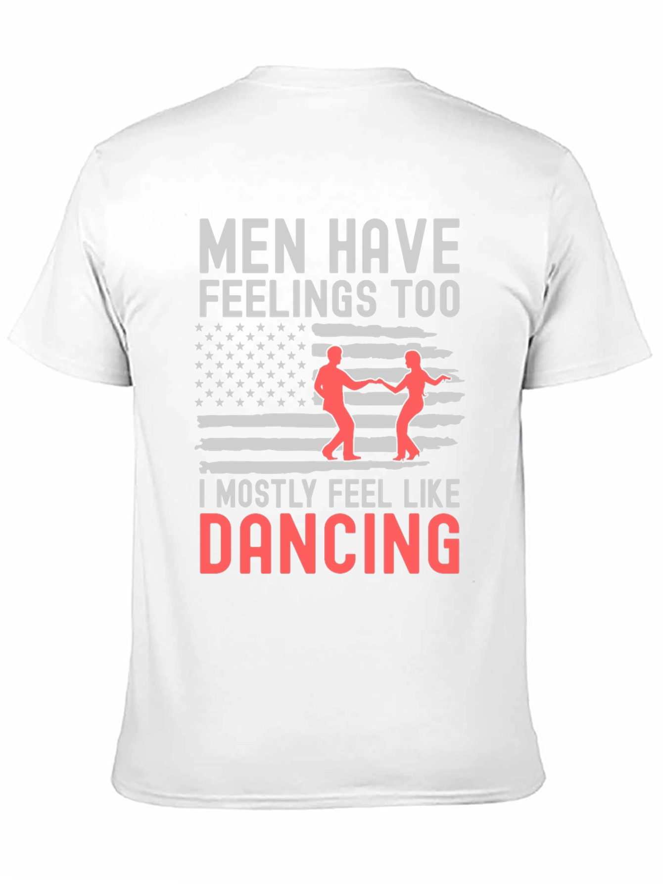 Men Have Feelings Too Dancing Tee