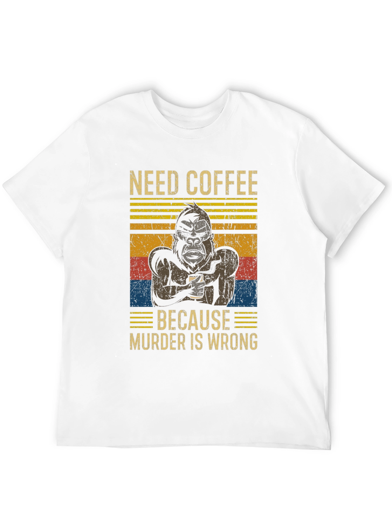 Need Coffee Gorilla T-Shirt - Murder is Wrong