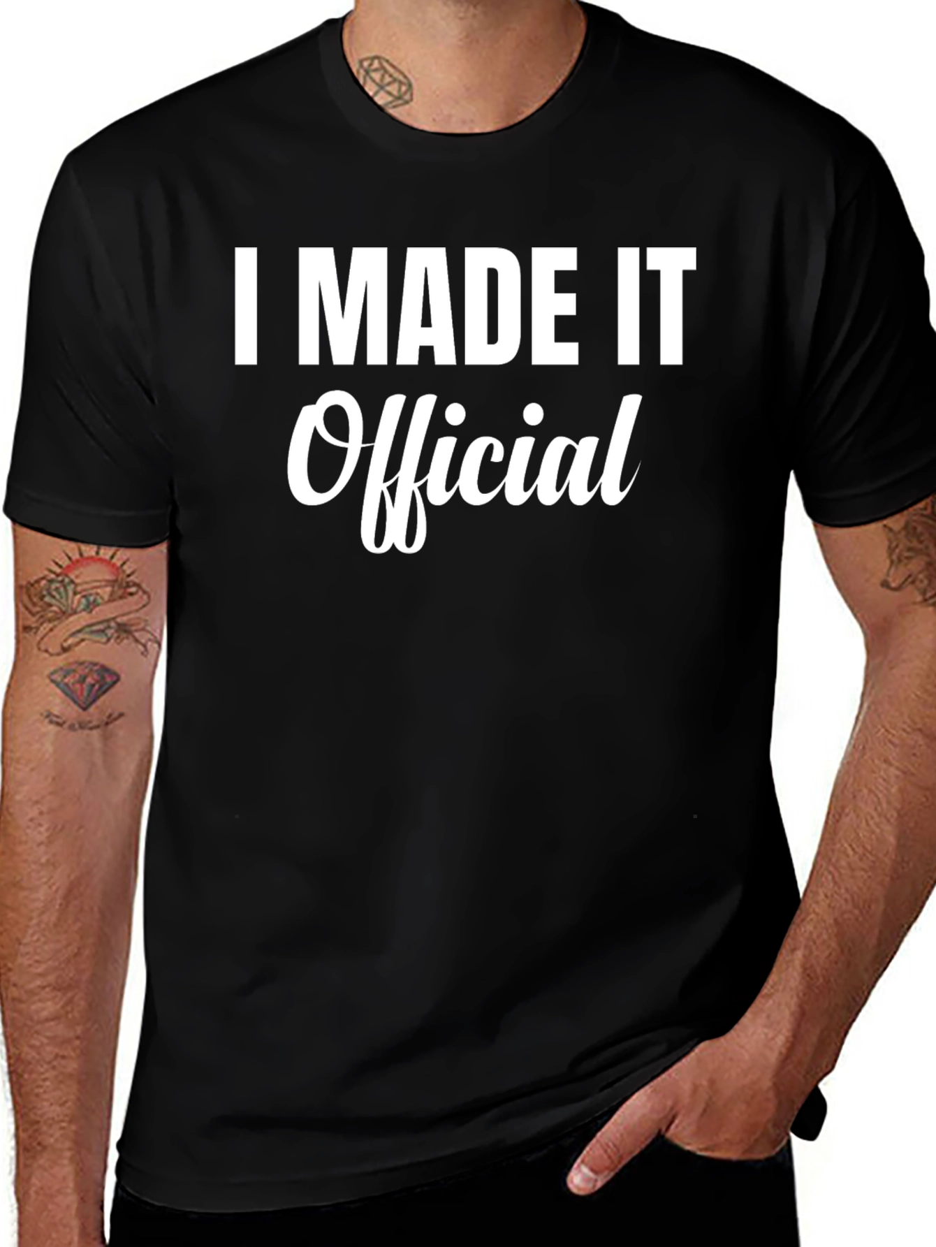 I Made It Official - Funny T-Shirt