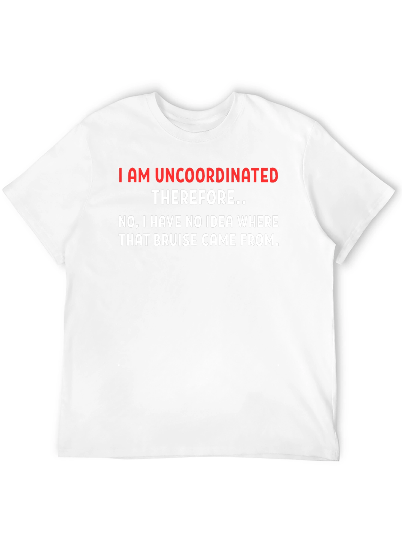 Uncoordinated T-Shirt - Funny Sarcastic Tee