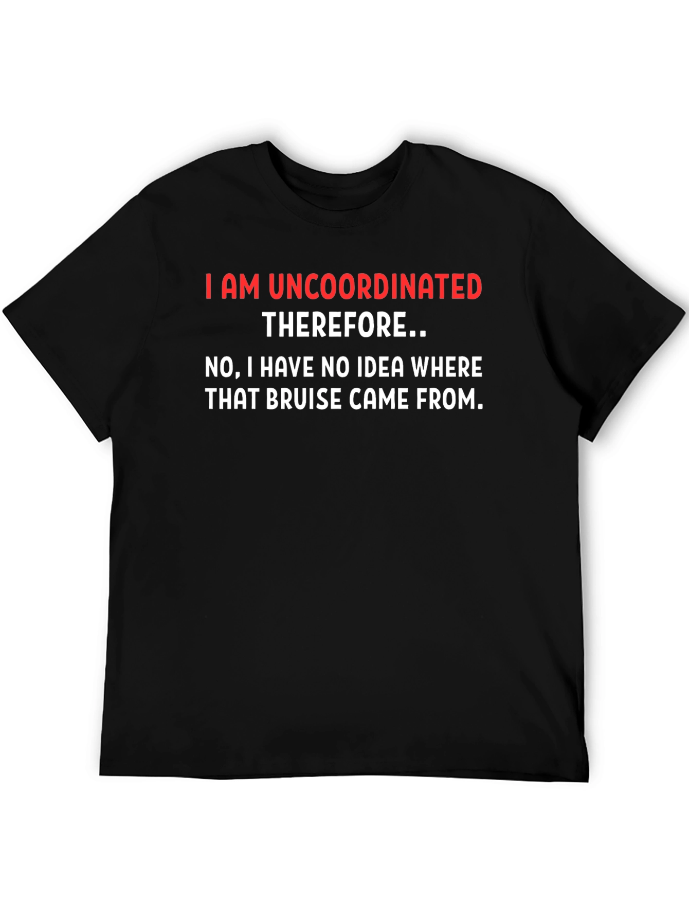 Uncoordinated T-Shirt - Funny Sarcastic Tee