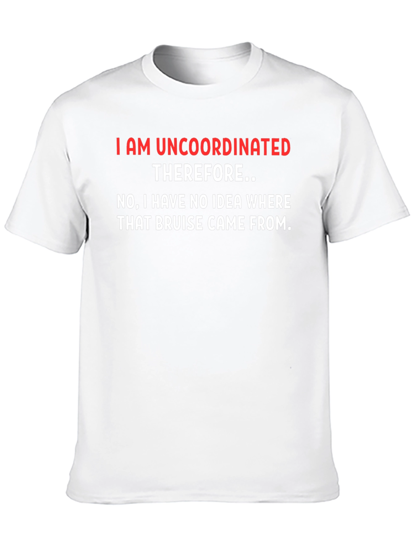 Uncoordinated T-Shirt - Funny Sarcastic Tee