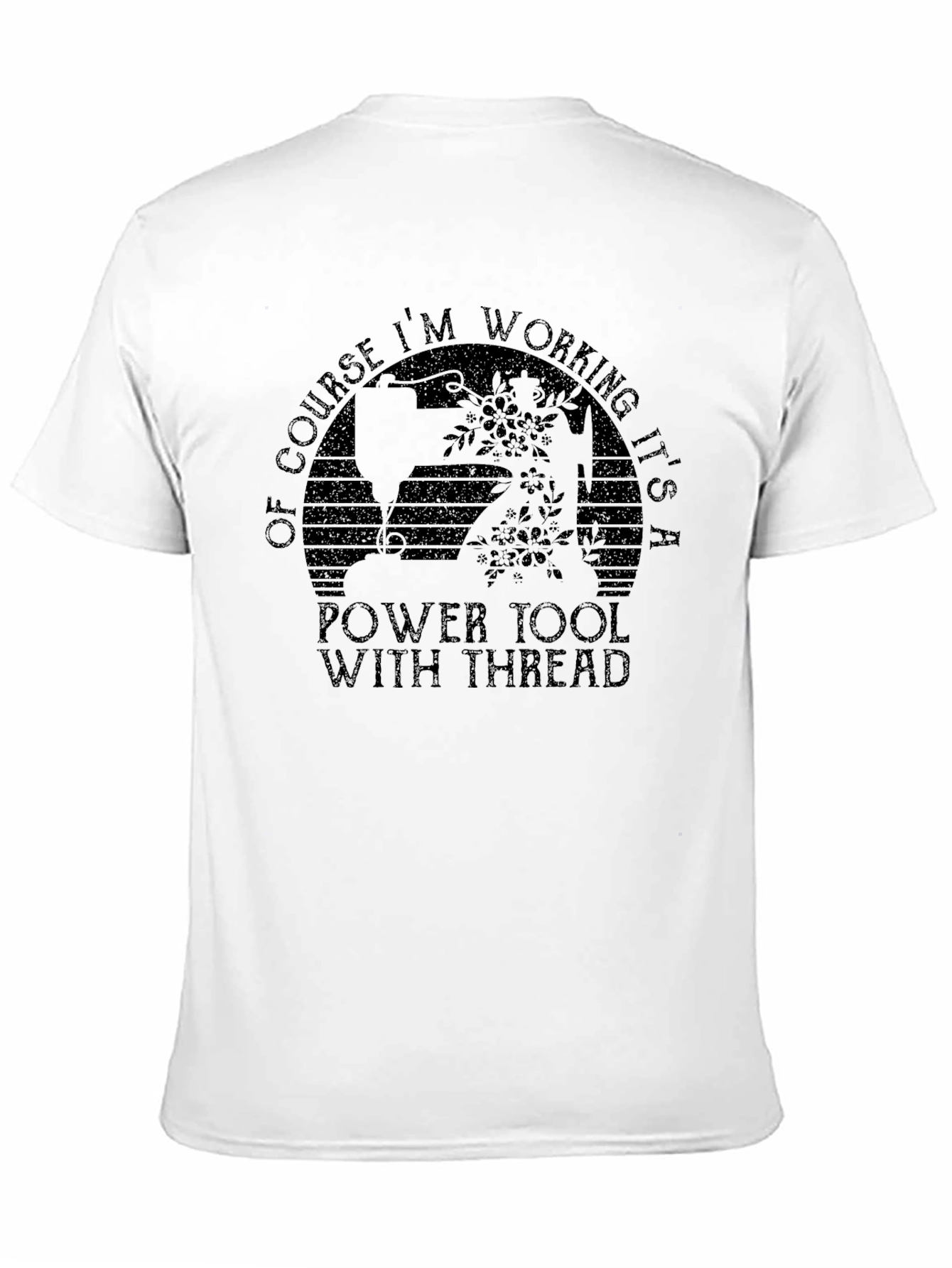 Sewing Power Tool T-Shirt - Funny Crafting Tee