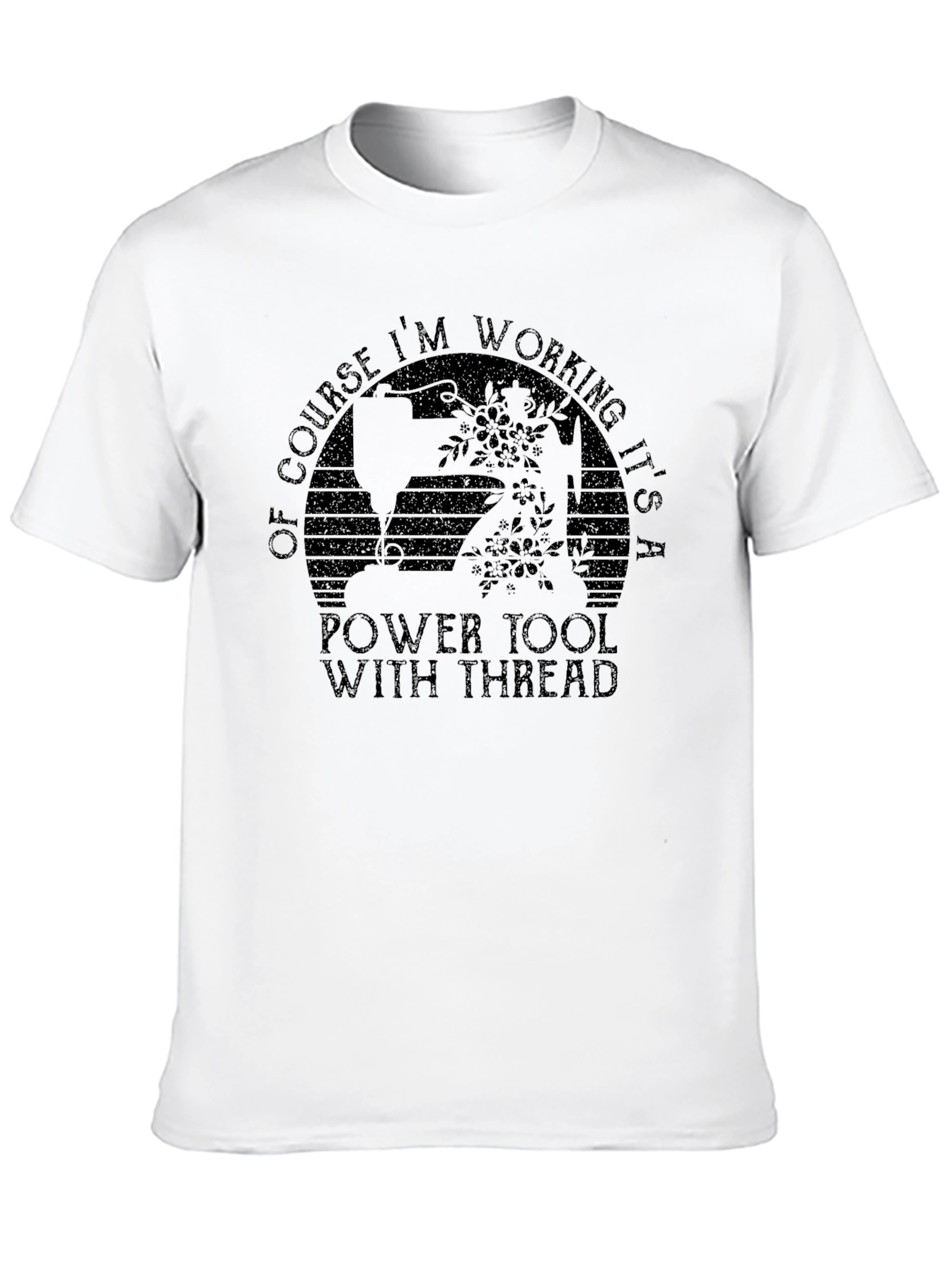 Sewing Power Tool T-Shirt - Funny Crafting Tee