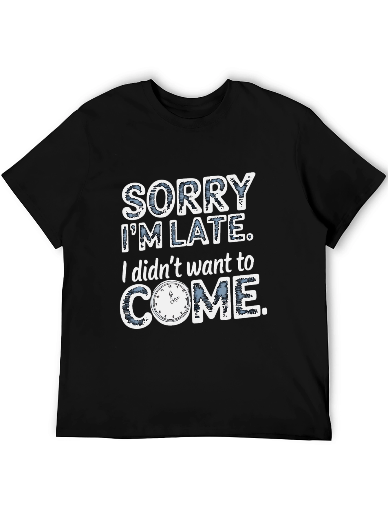 Funny Sorry Im Late Mens Graphic T-Shirt