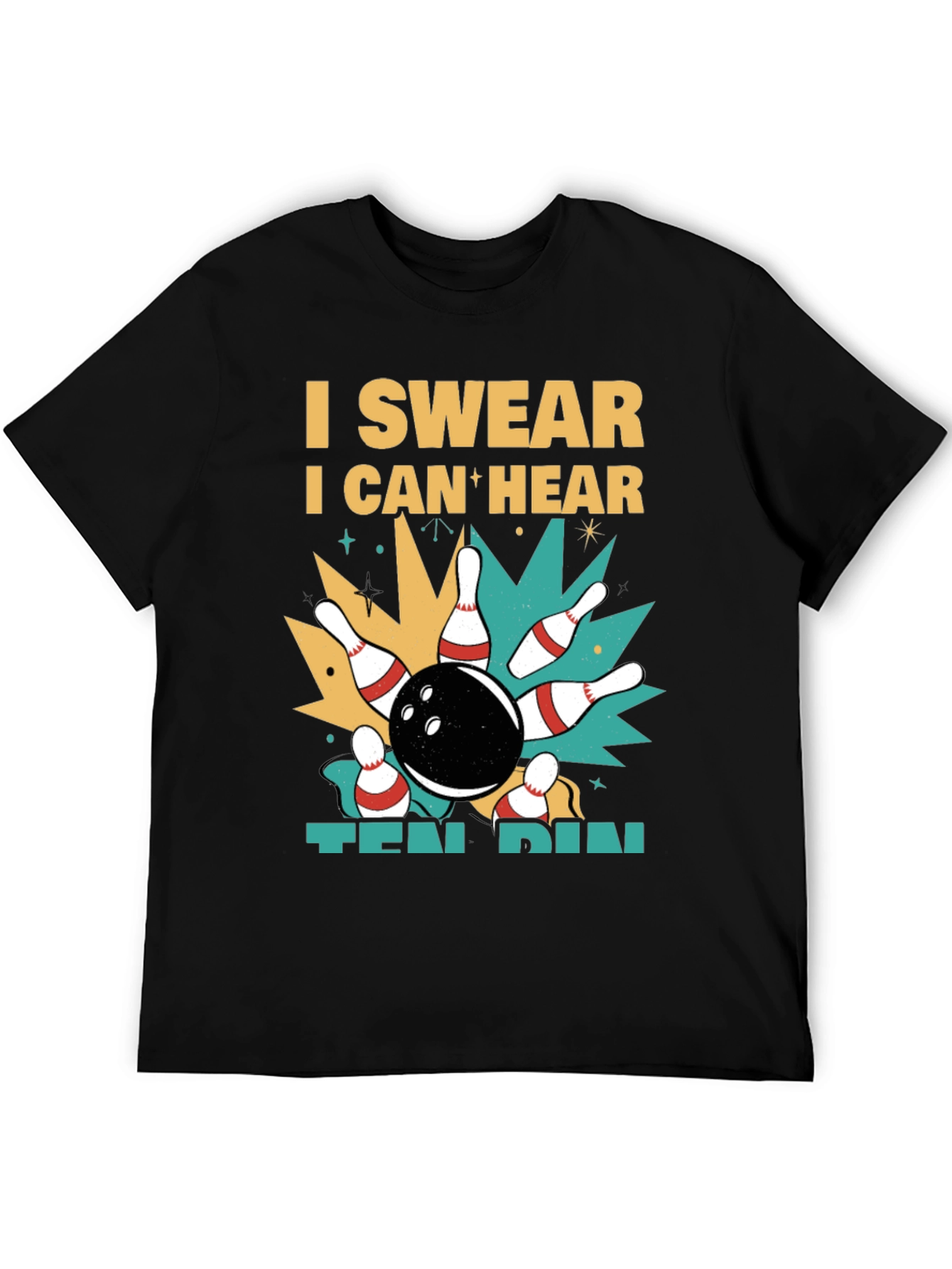 I Swear I Can Hear Ten Pin Bowling T-Shirt